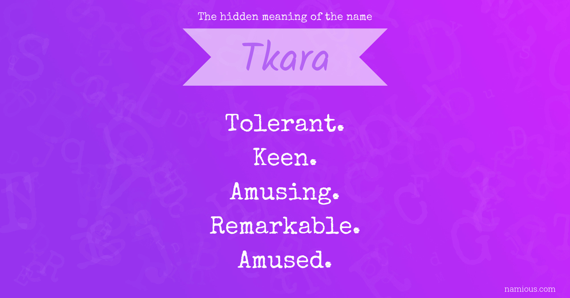 The hidden meaning of the name Tkara