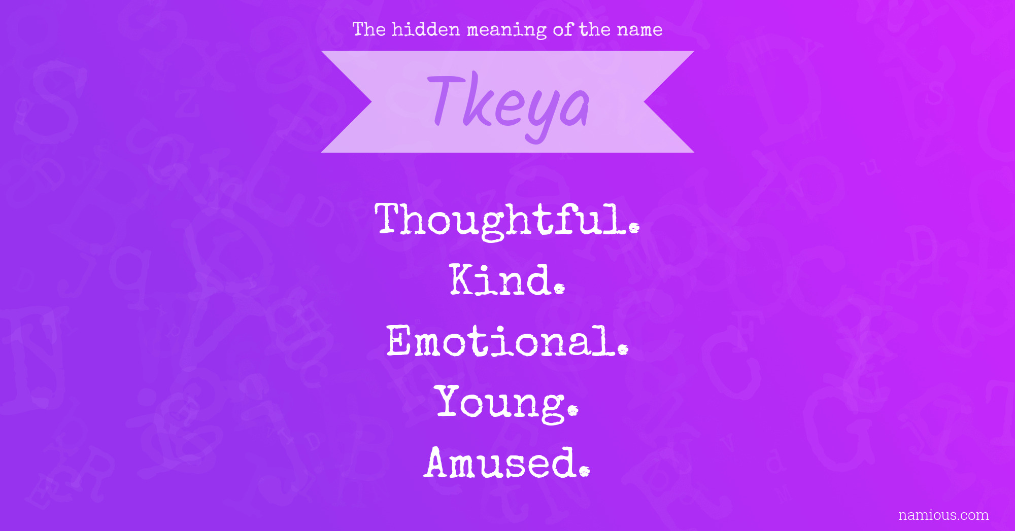 The hidden meaning of the name Tkeya