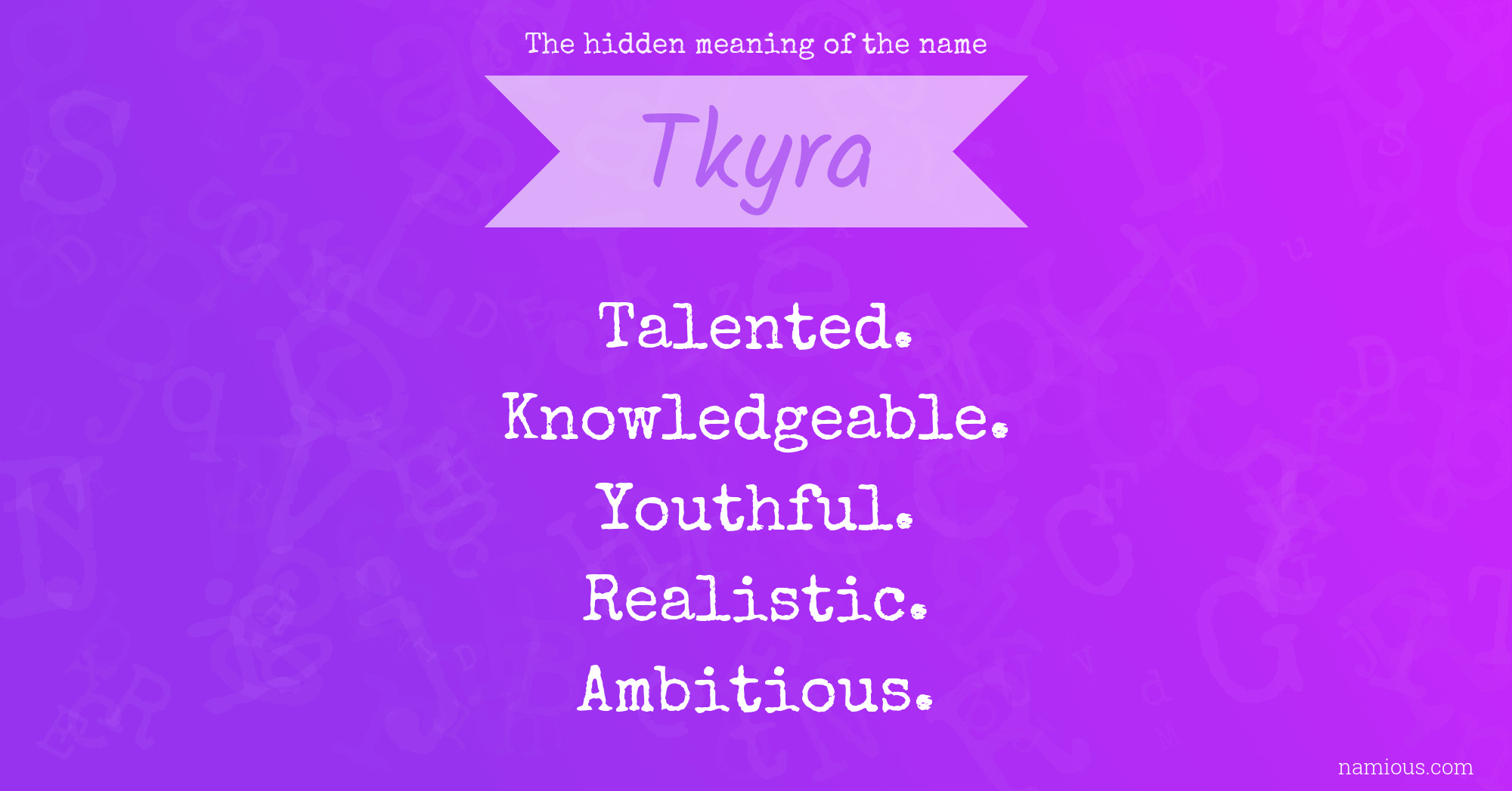 The hidden meaning of the name Tkyra