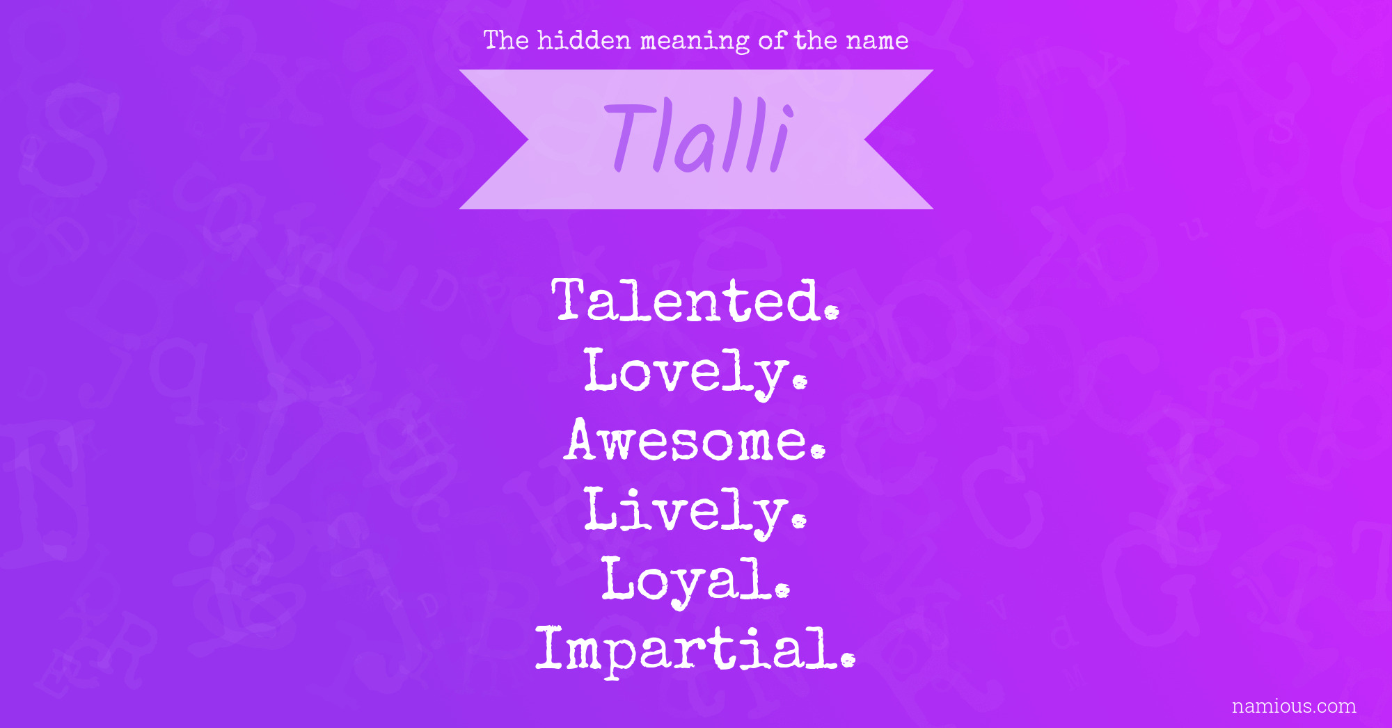 The hidden meaning of the name Tlalli