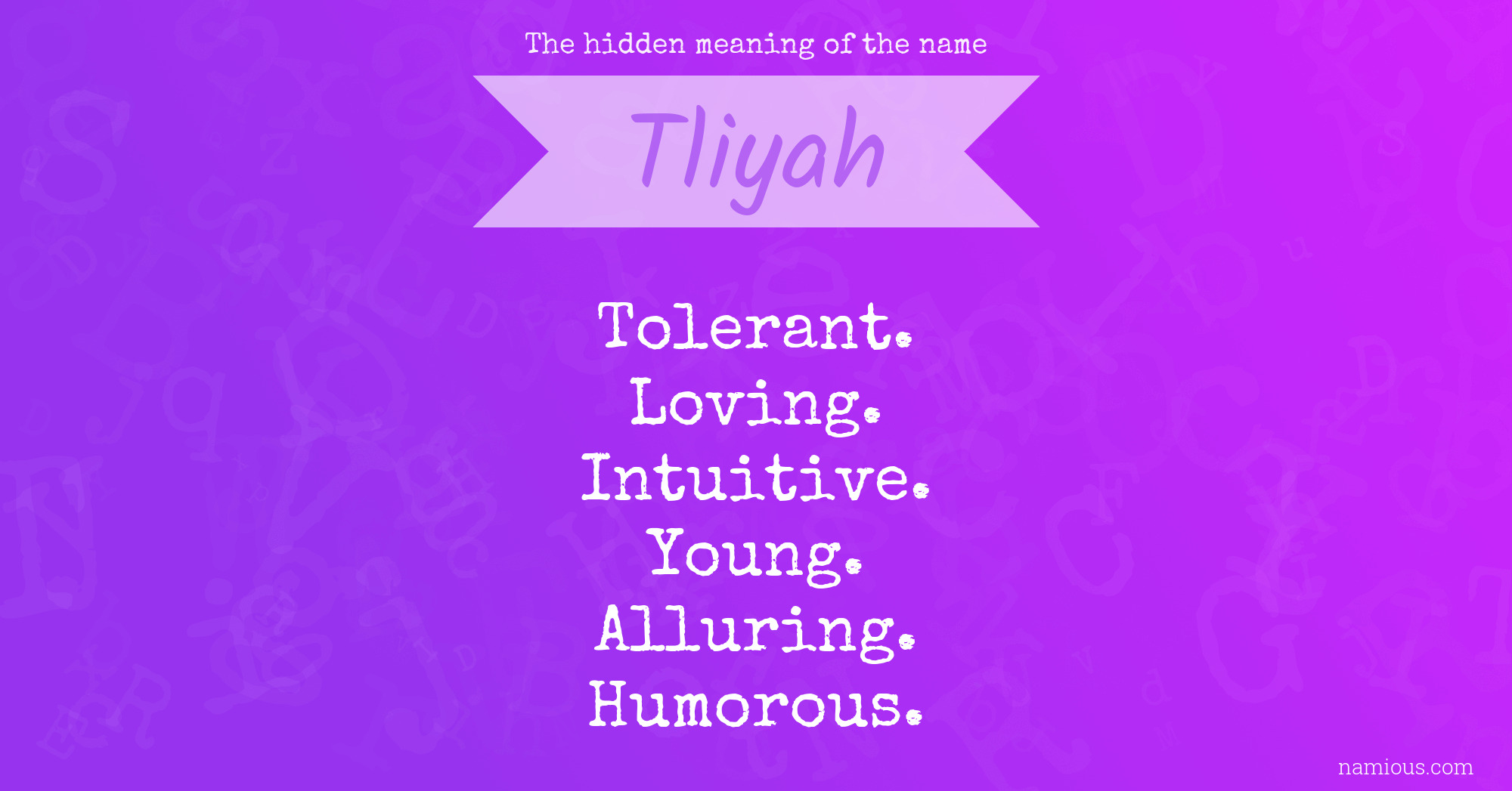 The hidden meaning of the name Tliyah