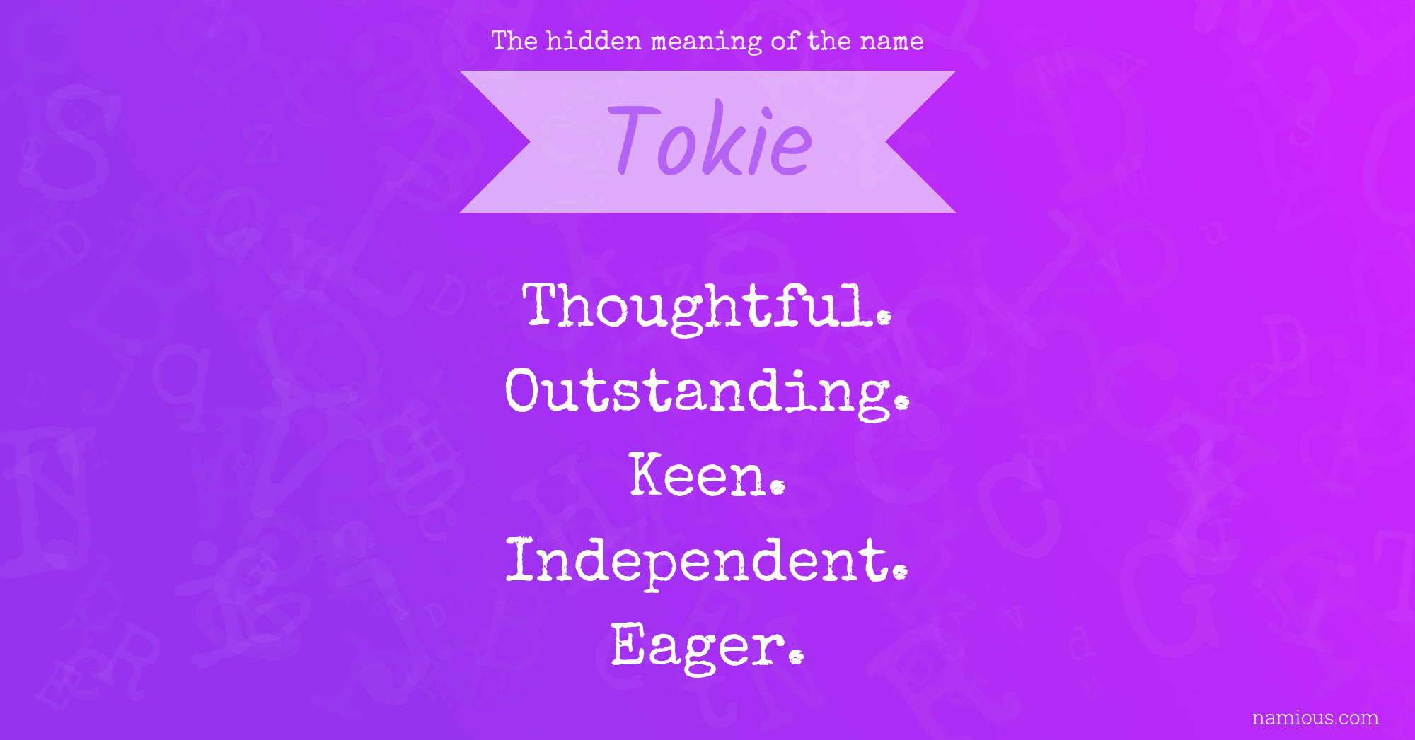 The hidden meaning of the name Tokie