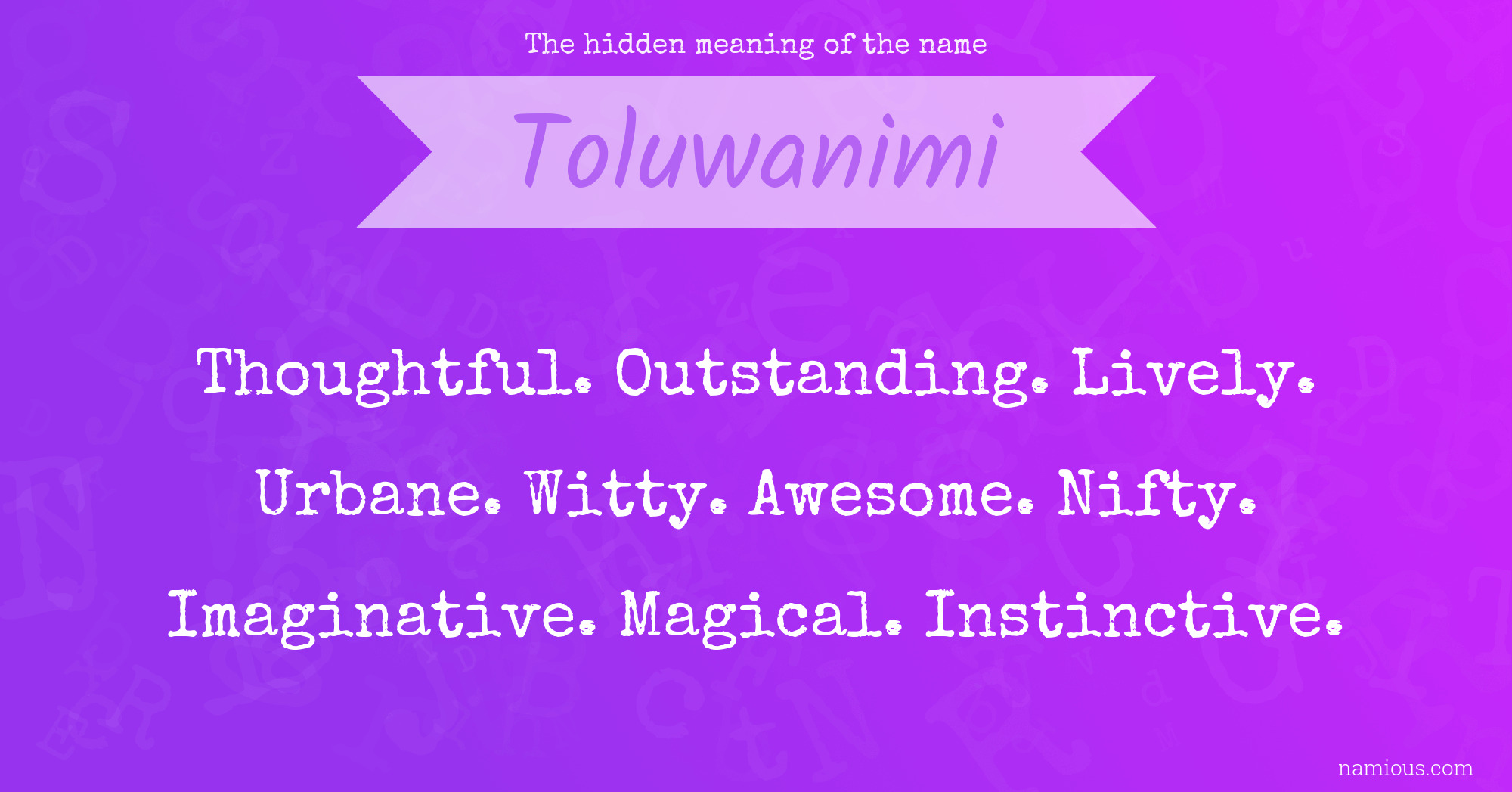 The hidden meaning of the name Toluwanimi