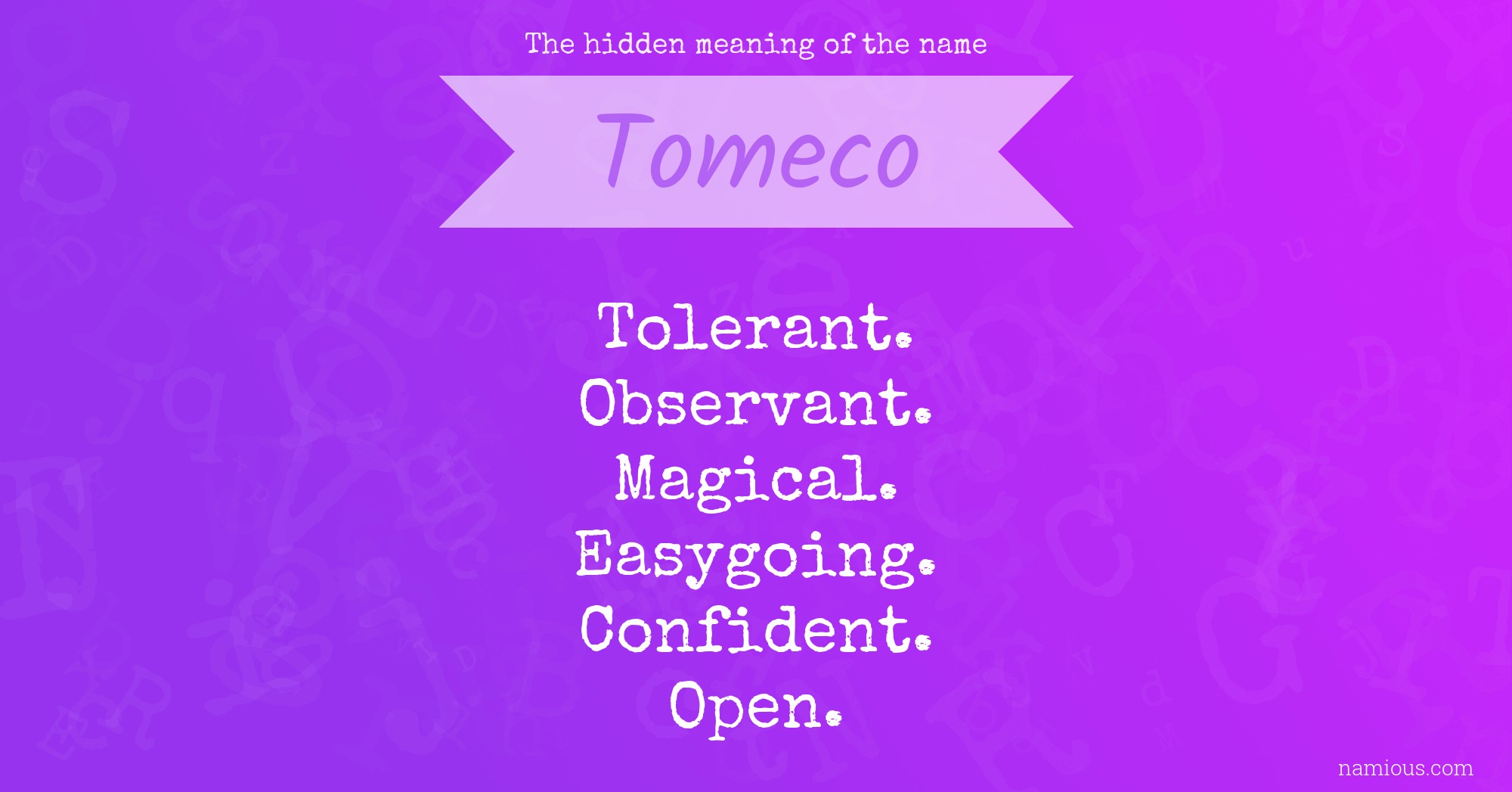 The hidden meaning of the name Tomeco