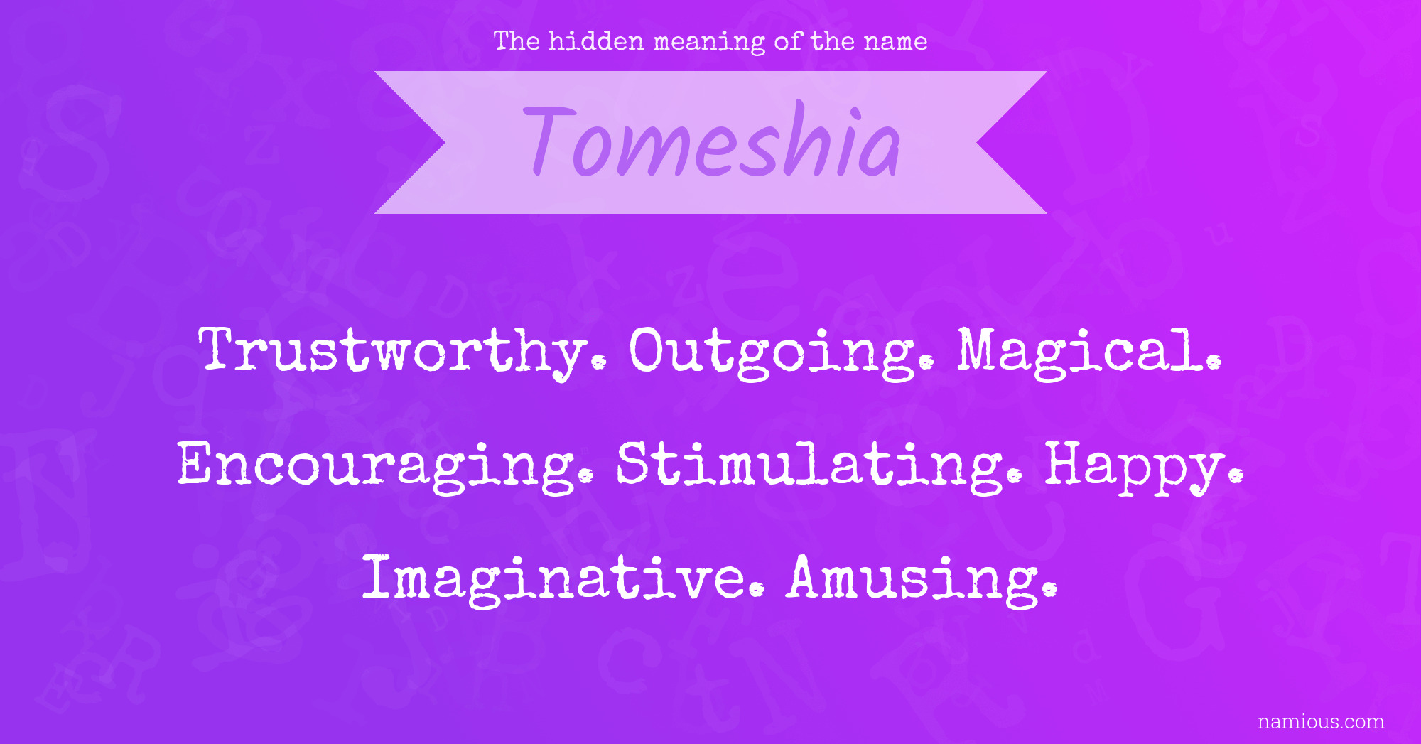 The hidden meaning of the name Tomeshia