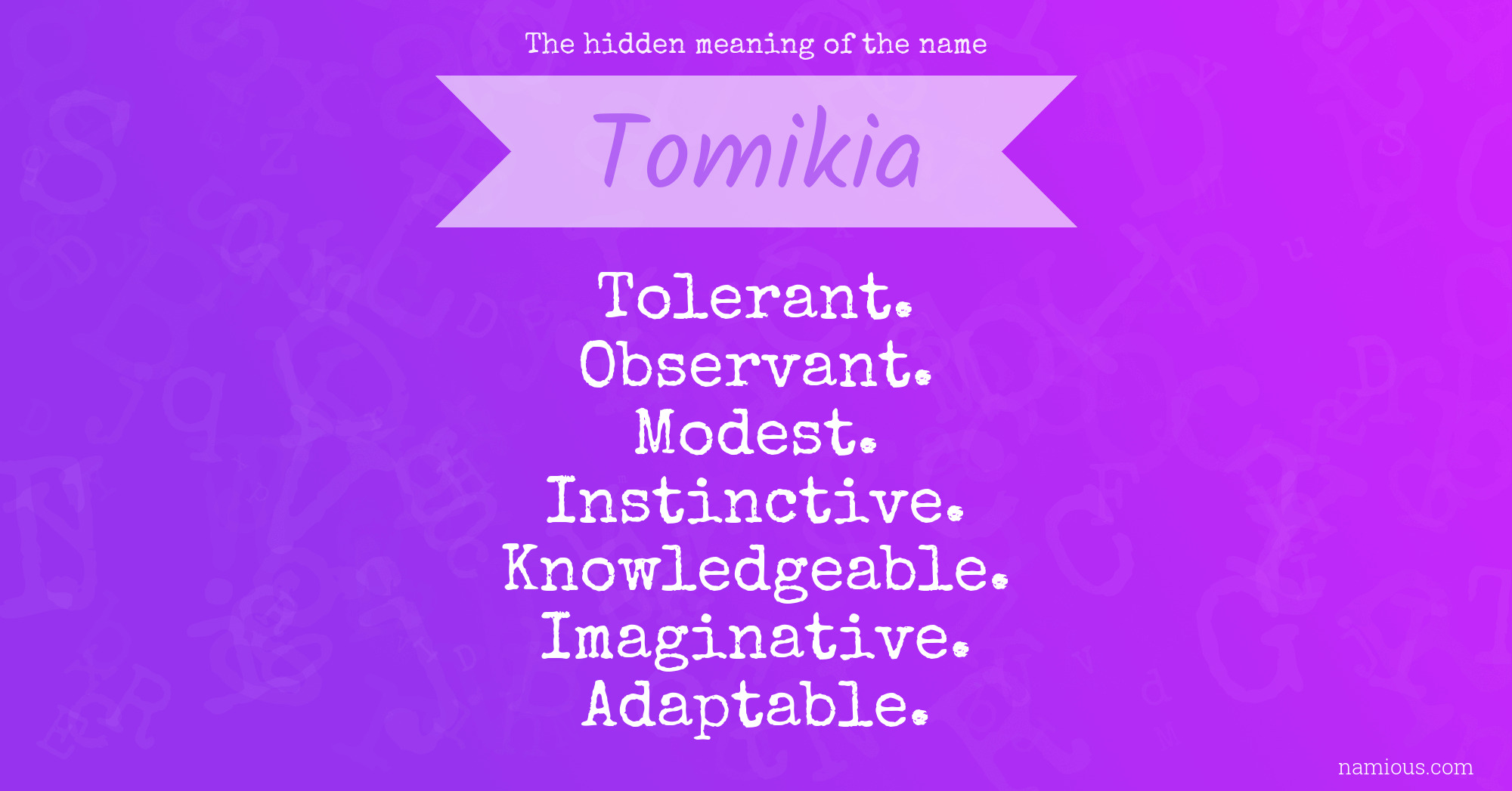 The hidden meaning of the name Tomikia