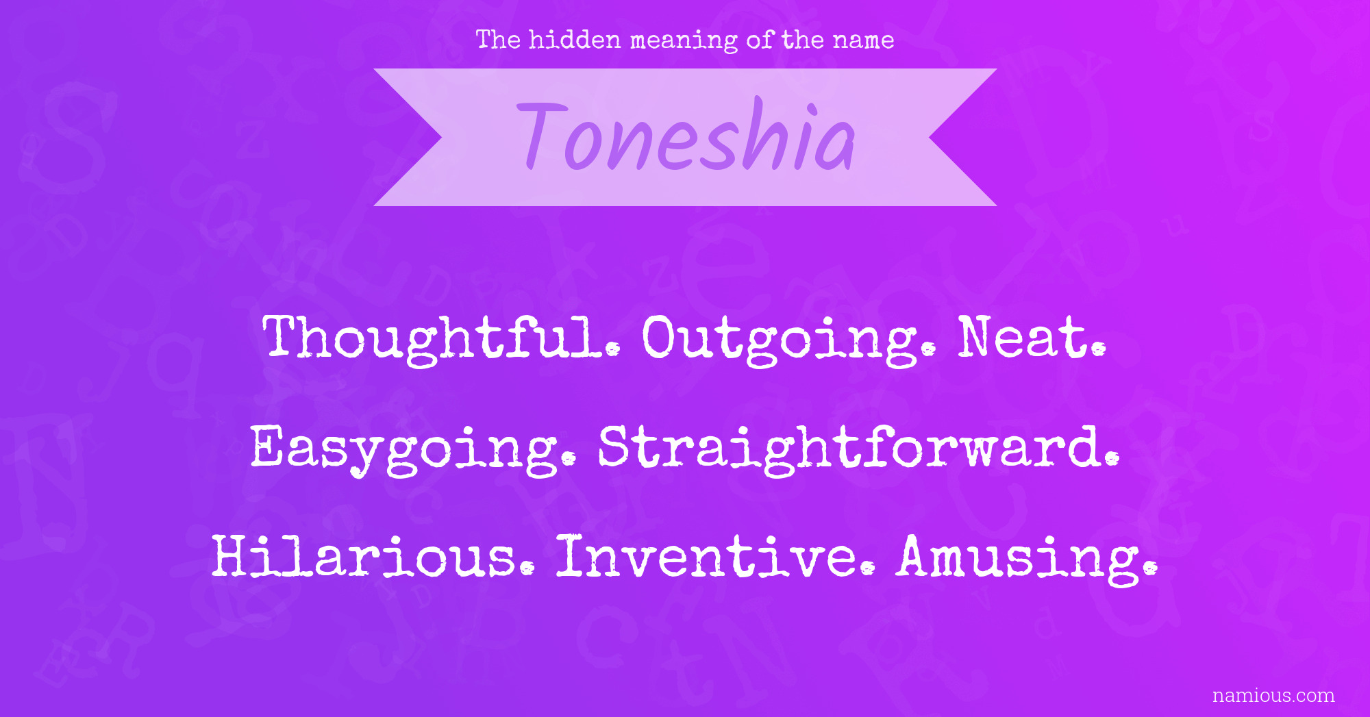 The hidden meaning of the name Toneshia