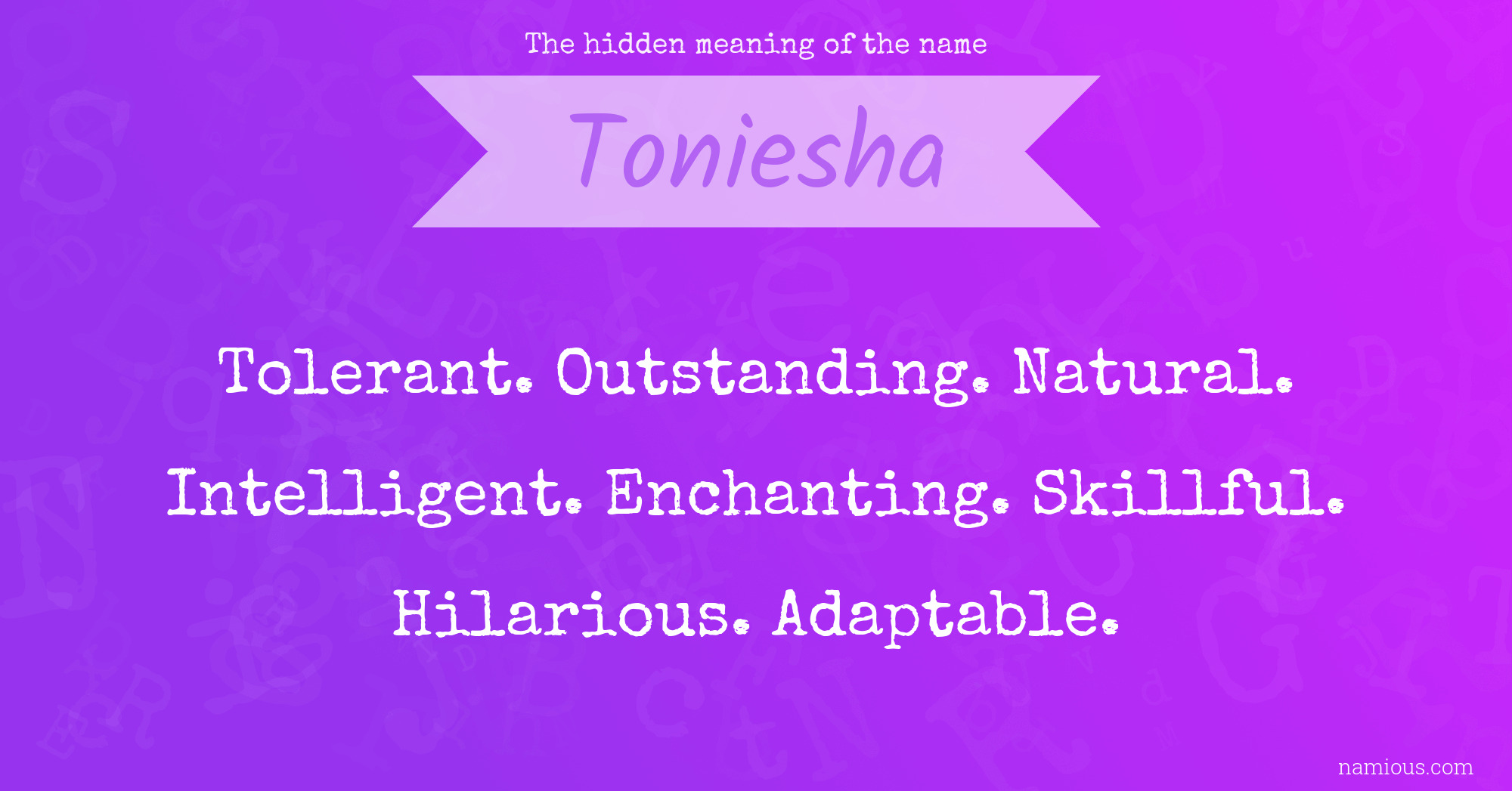 The hidden meaning of the name Toniesha