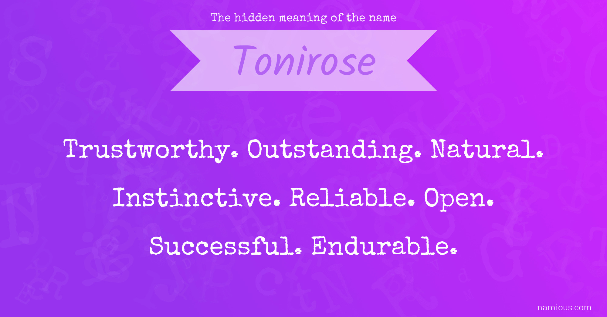 The hidden meaning of the name Tonirose