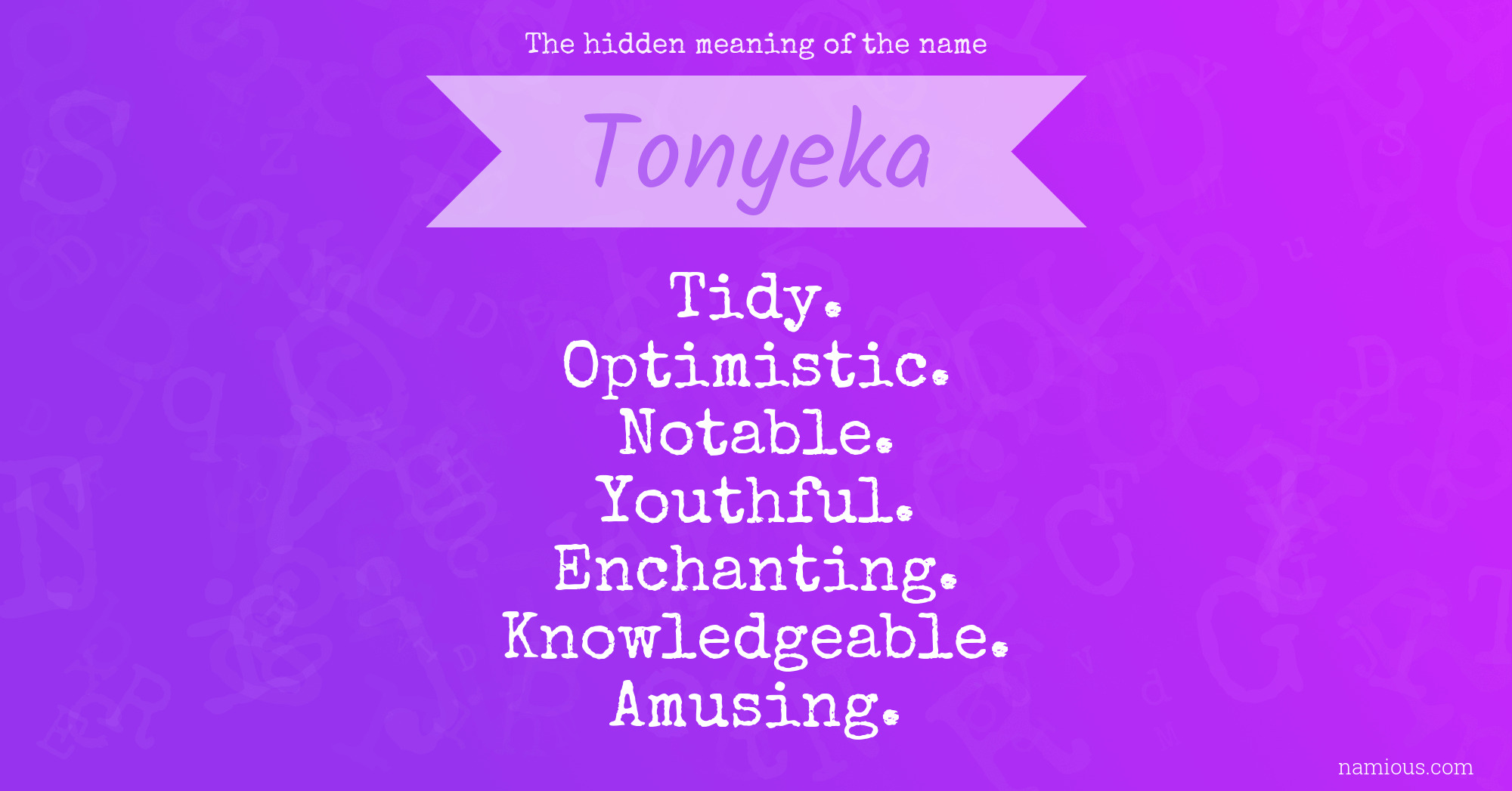 The hidden meaning of the name Tonyeka