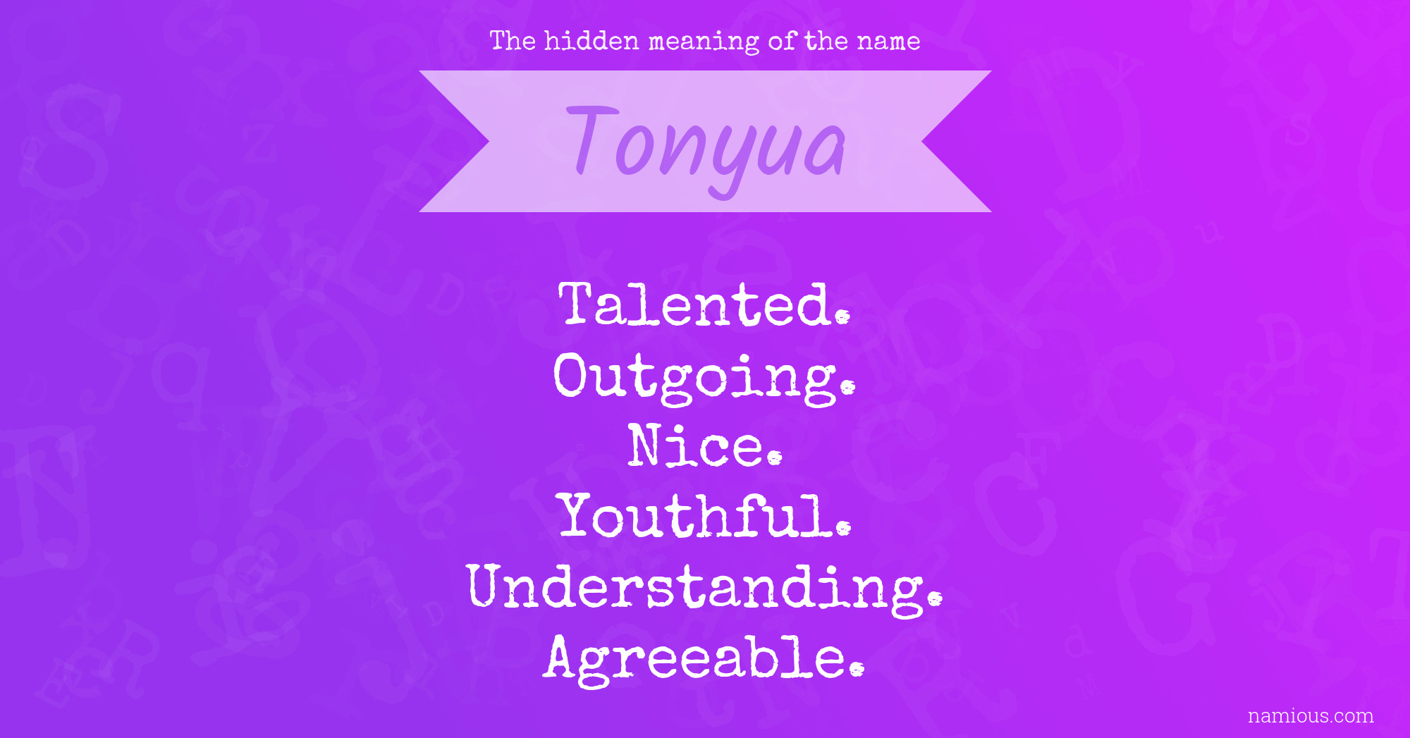 The hidden meaning of the name Tonyua