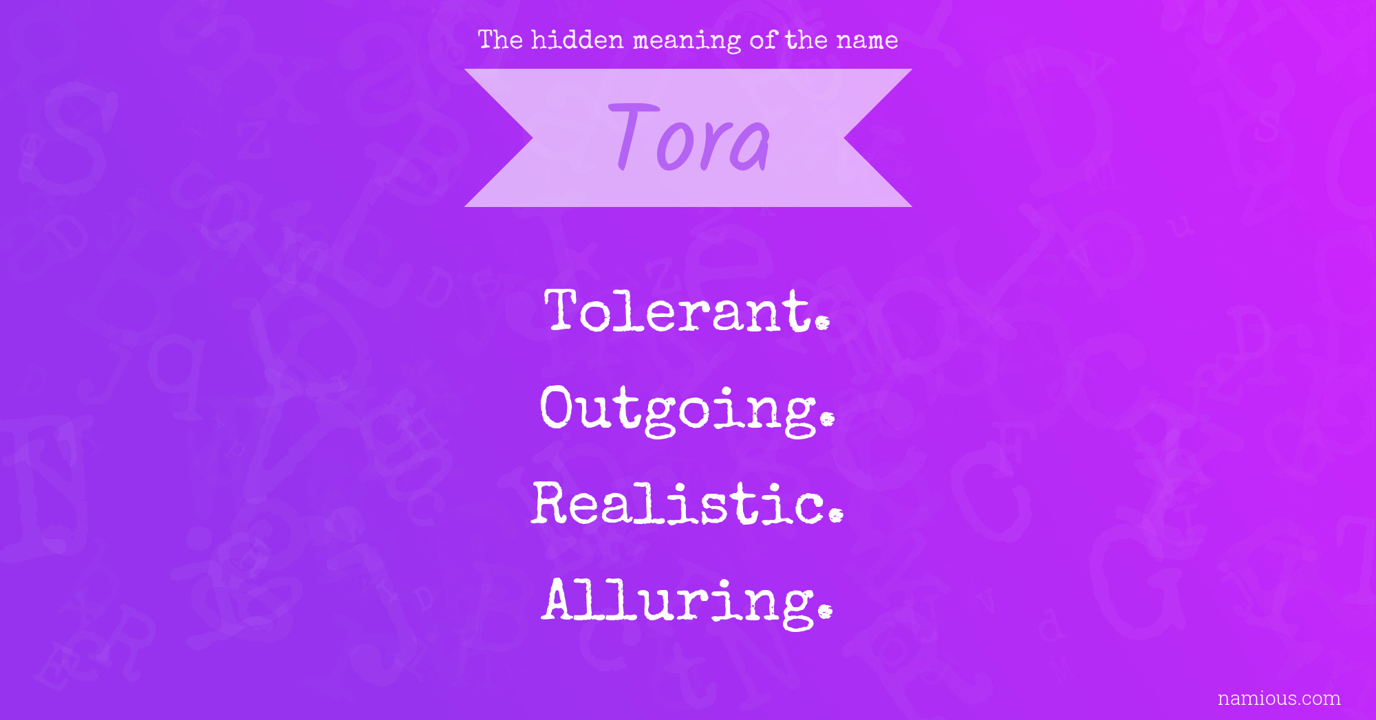 The hidden meaning of the name Tora