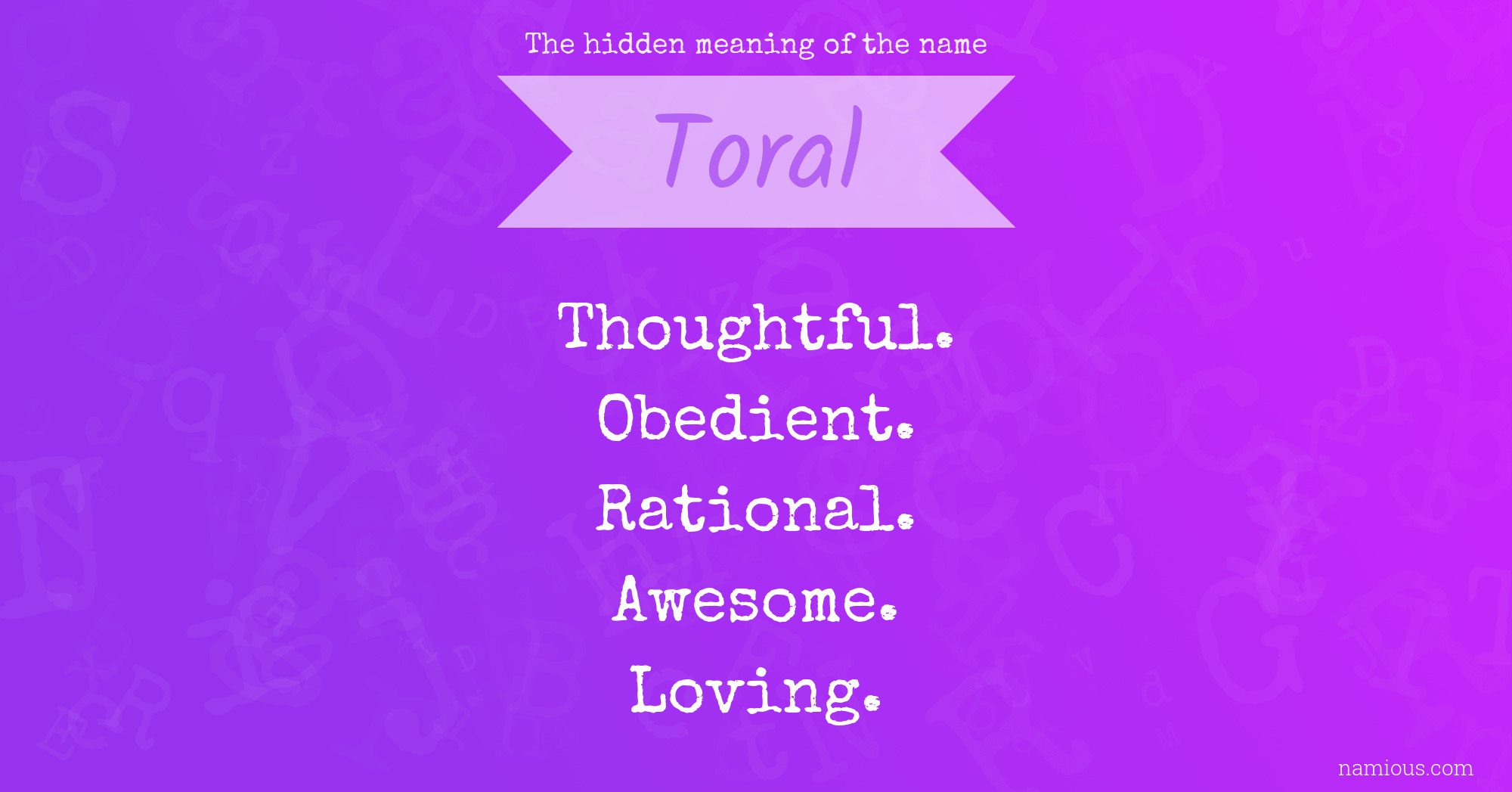 The hidden meaning of the name Toral