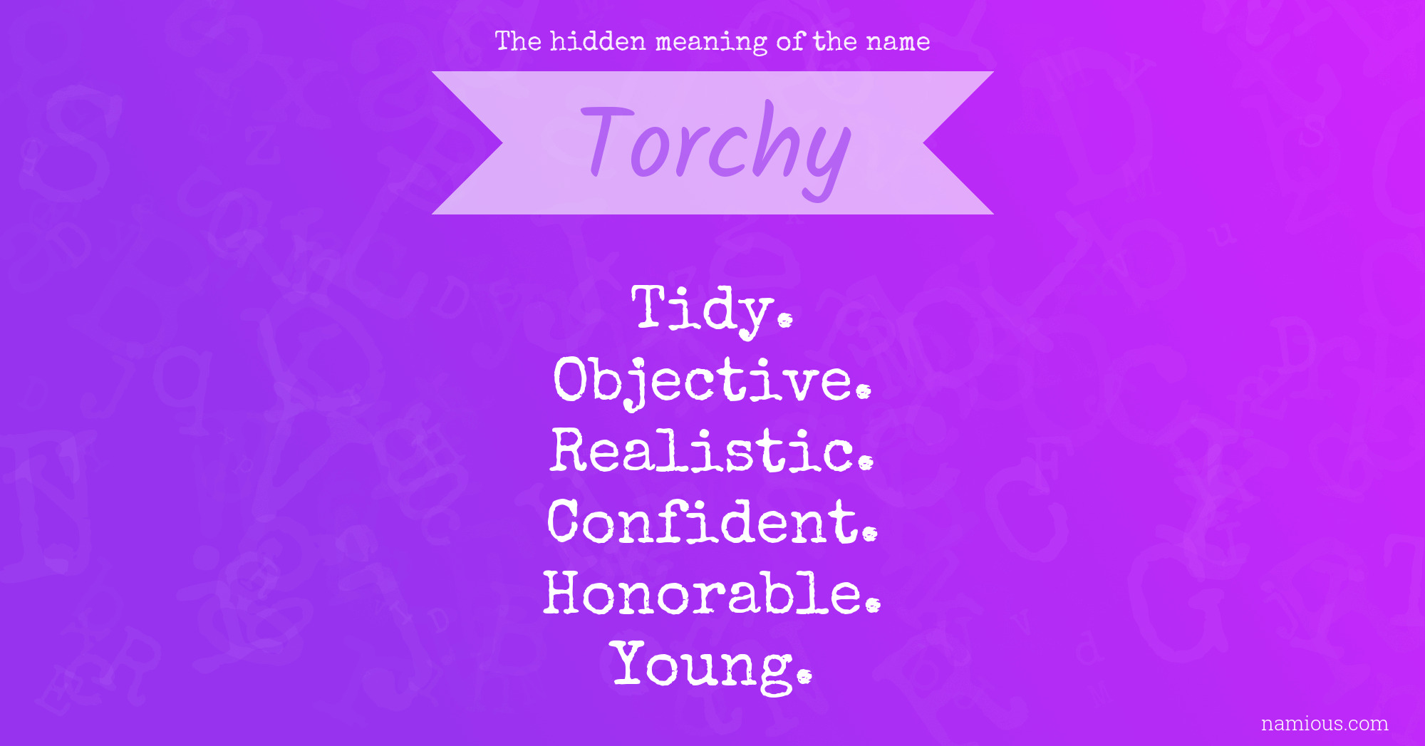 The hidden meaning of the name Torchy