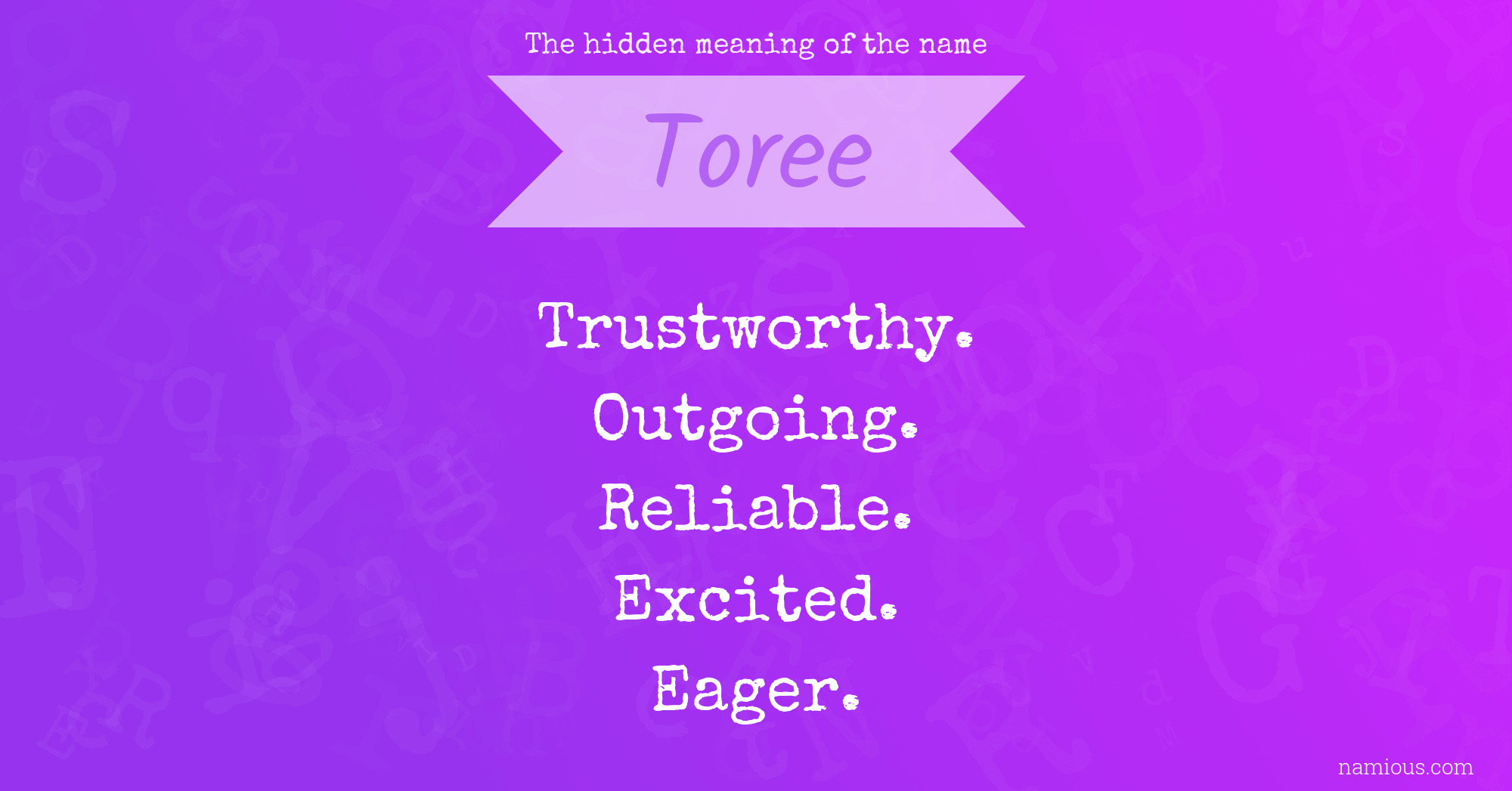 The hidden meaning of the name Toree