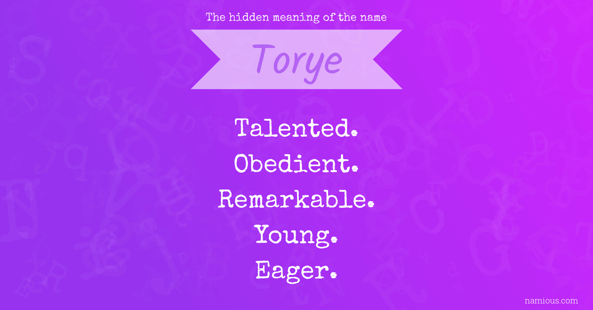 The hidden meaning of the name Torye