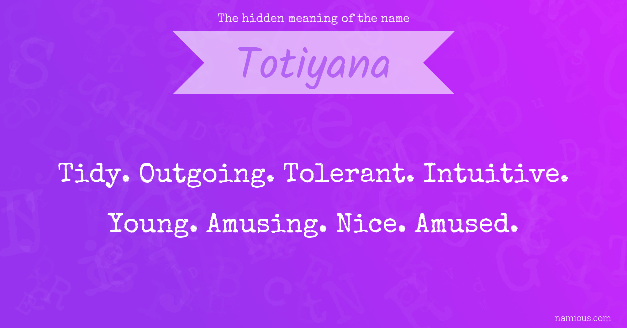 The hidden meaning of the name Totiyana