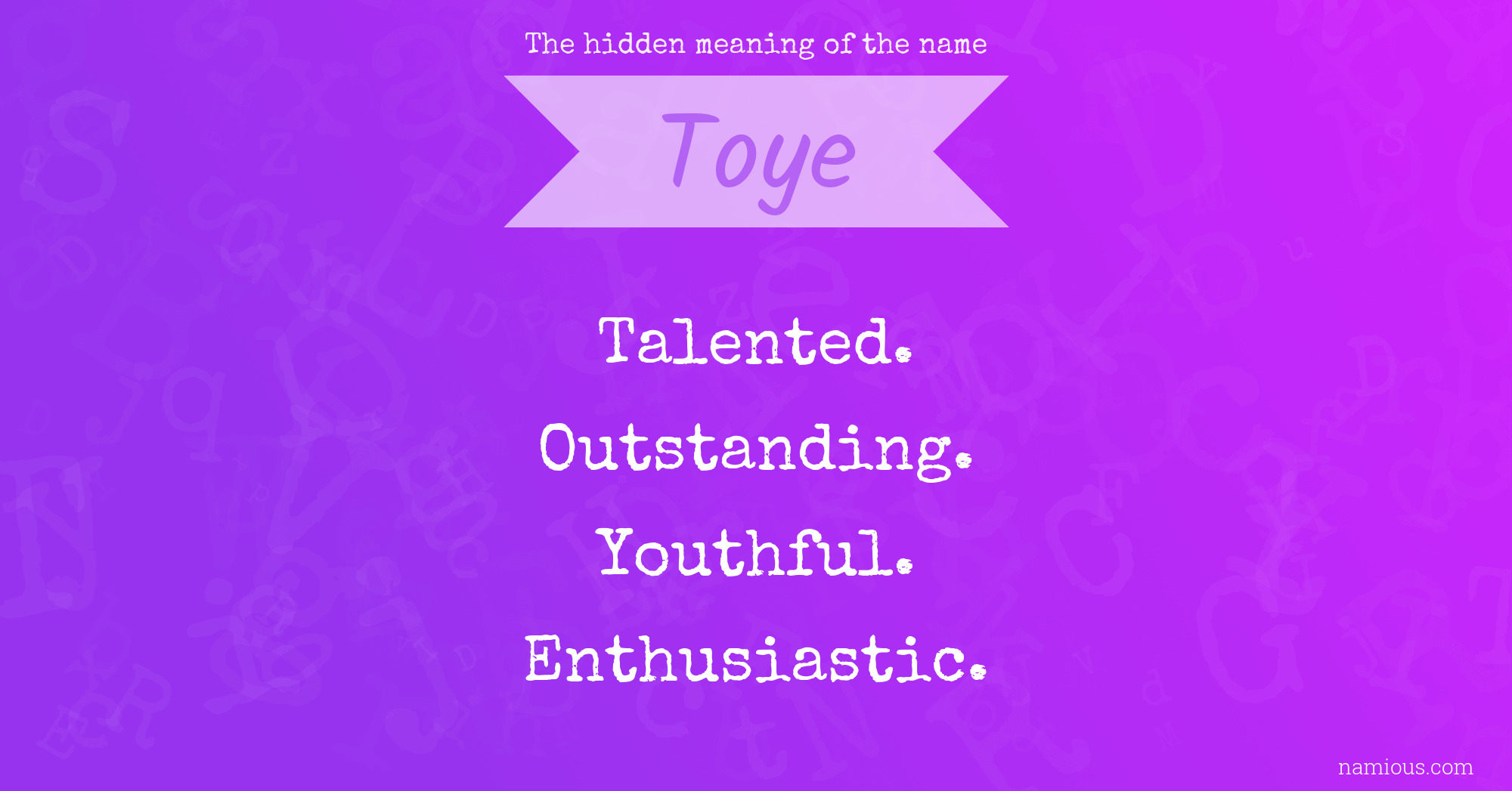 The hidden meaning of the name Toye