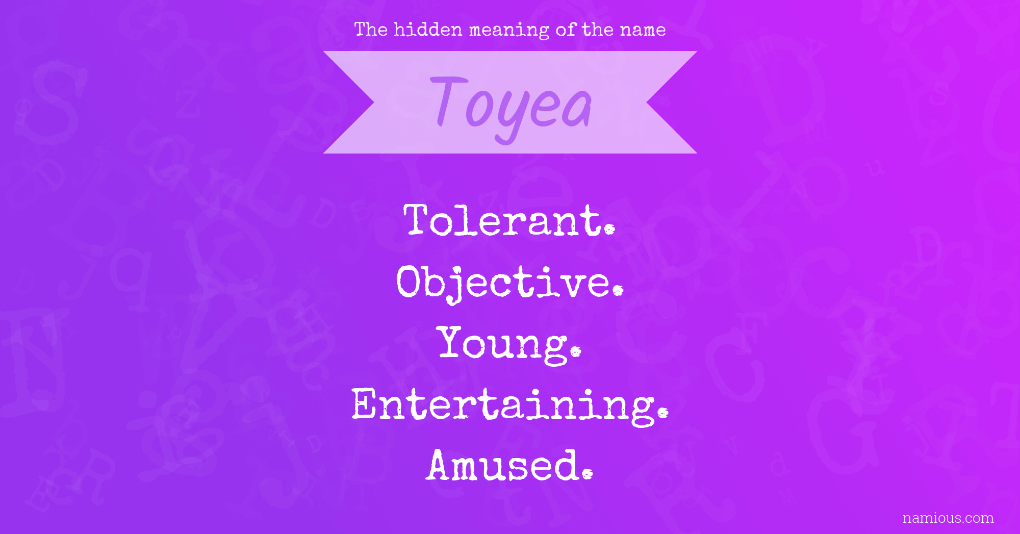 The hidden meaning of the name Toyea