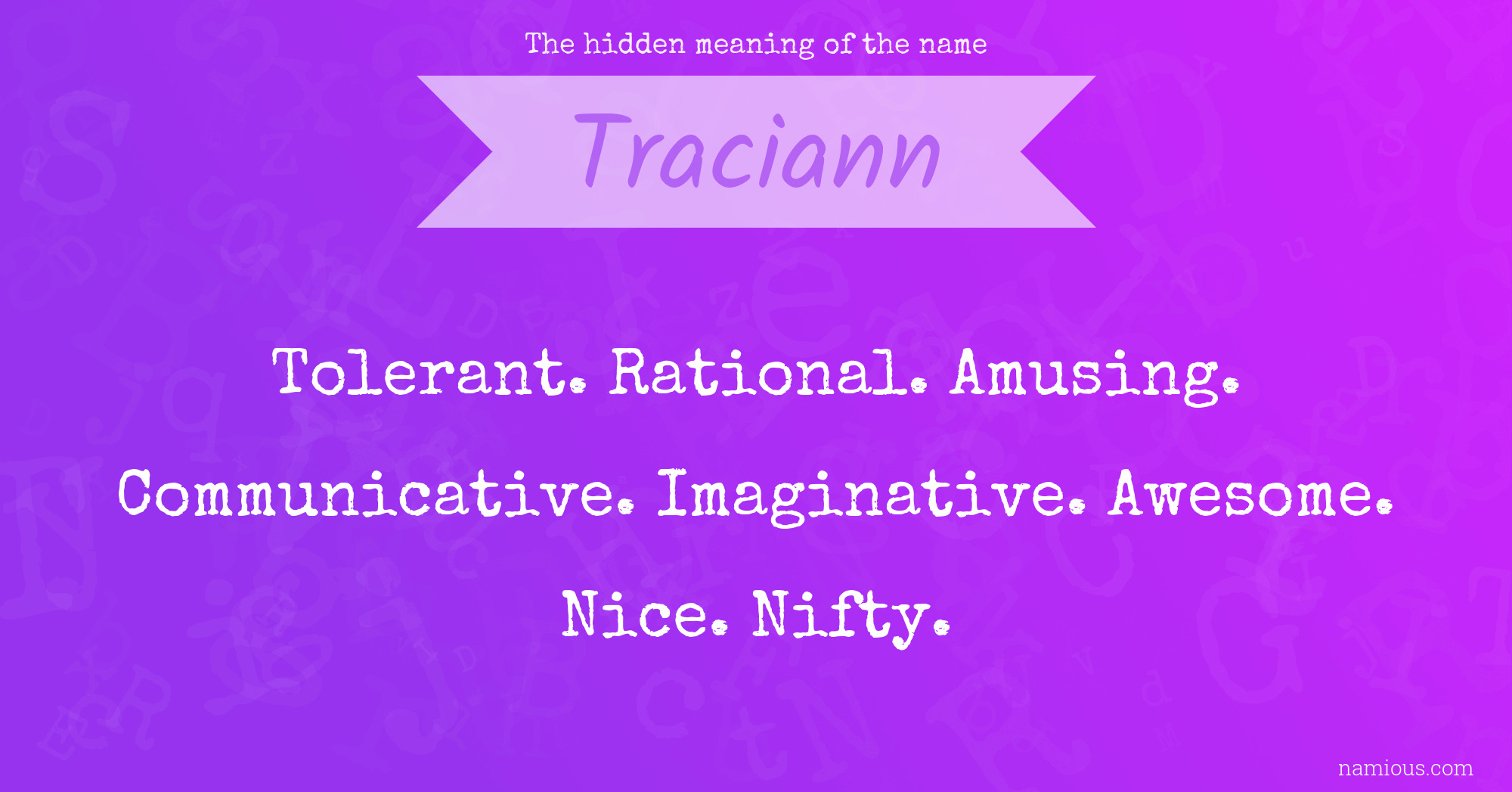 The hidden meaning of the name Traciann