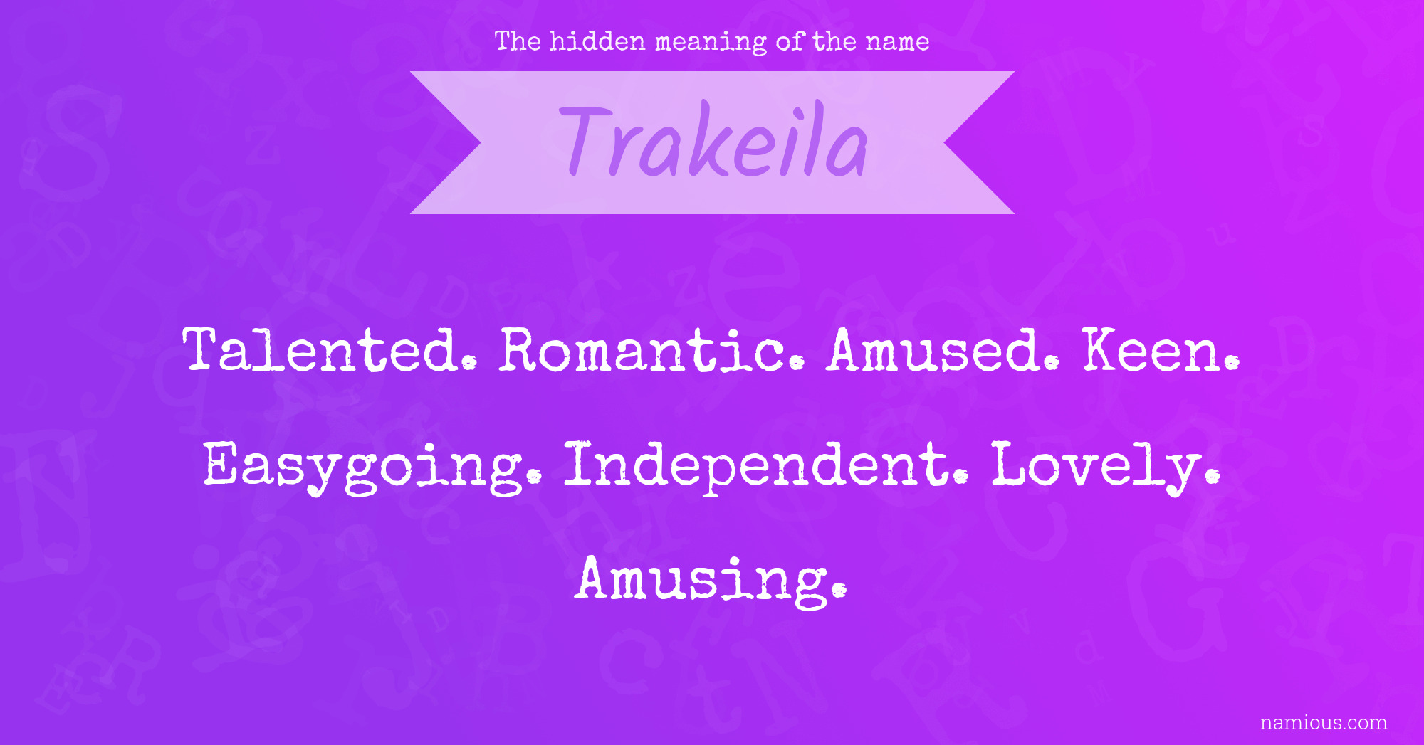 The hidden meaning of the name Trakeila