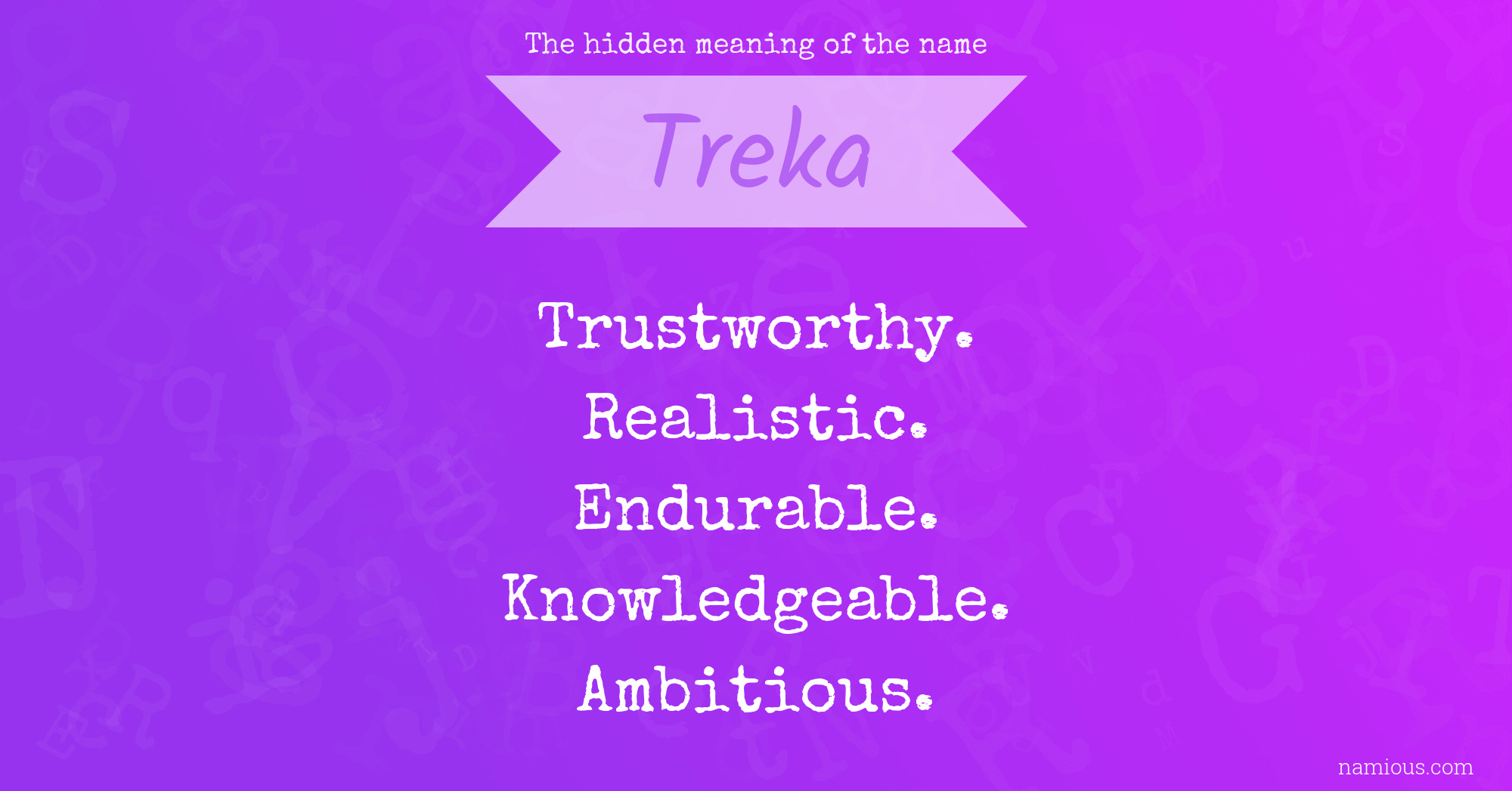 The hidden meaning of the name Treka