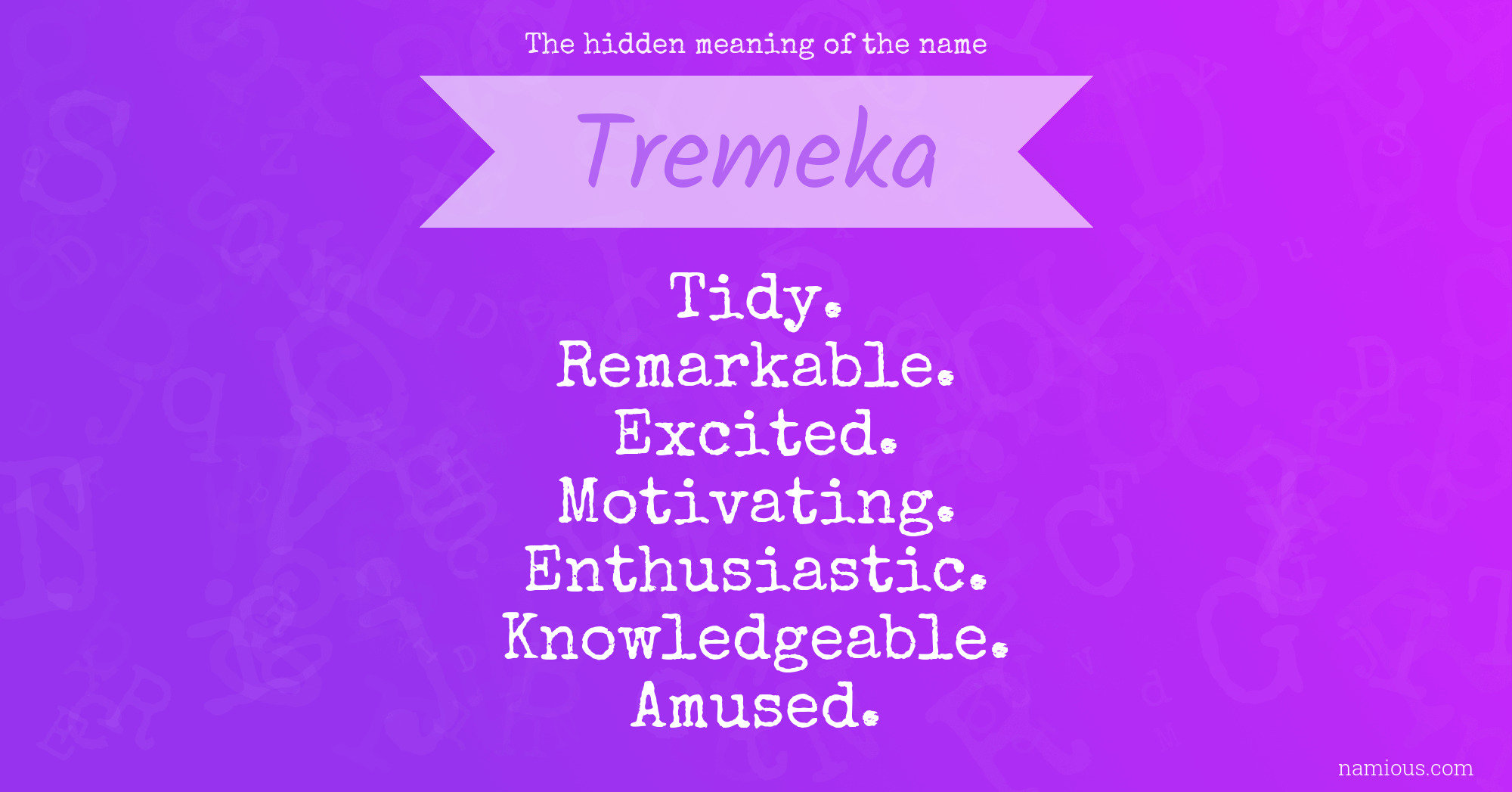 The hidden meaning of the name Tremeka