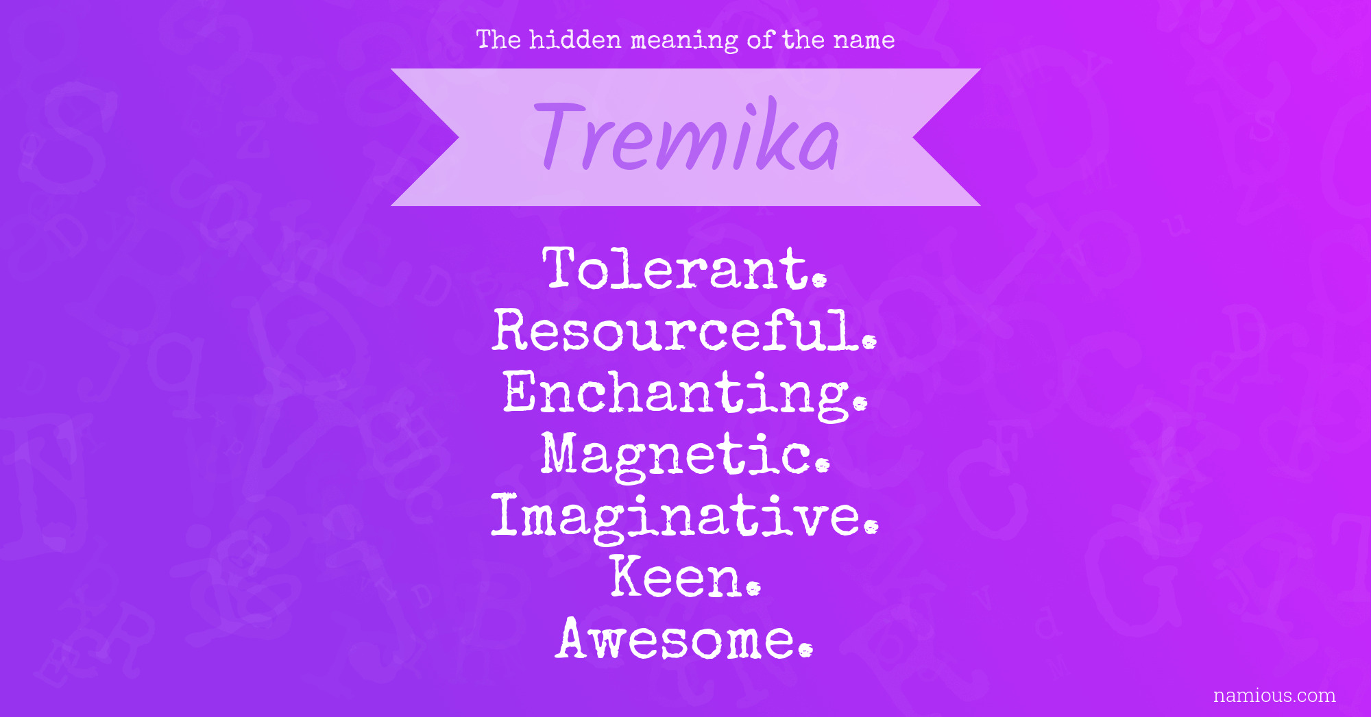 The hidden meaning of the name Tremika