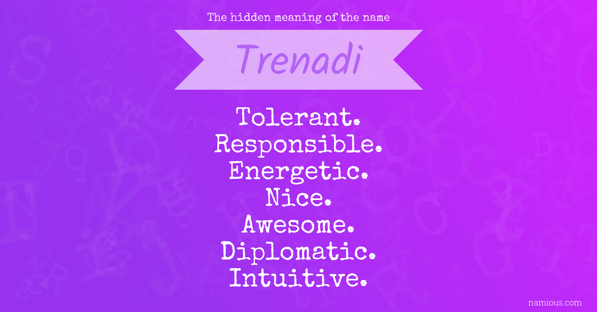 The hidden meaning of the name Trenadi