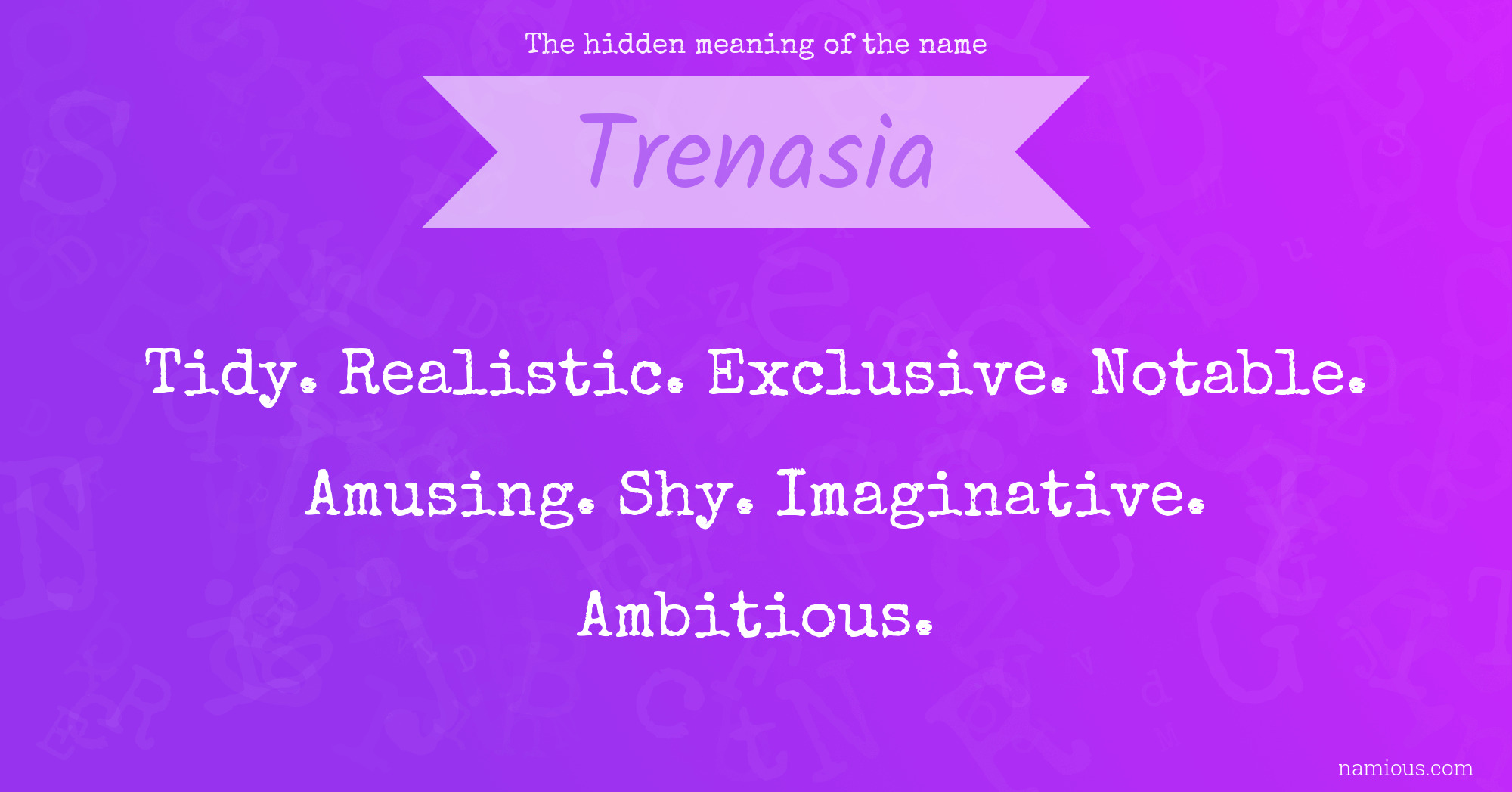 The hidden meaning of the name Trenasia