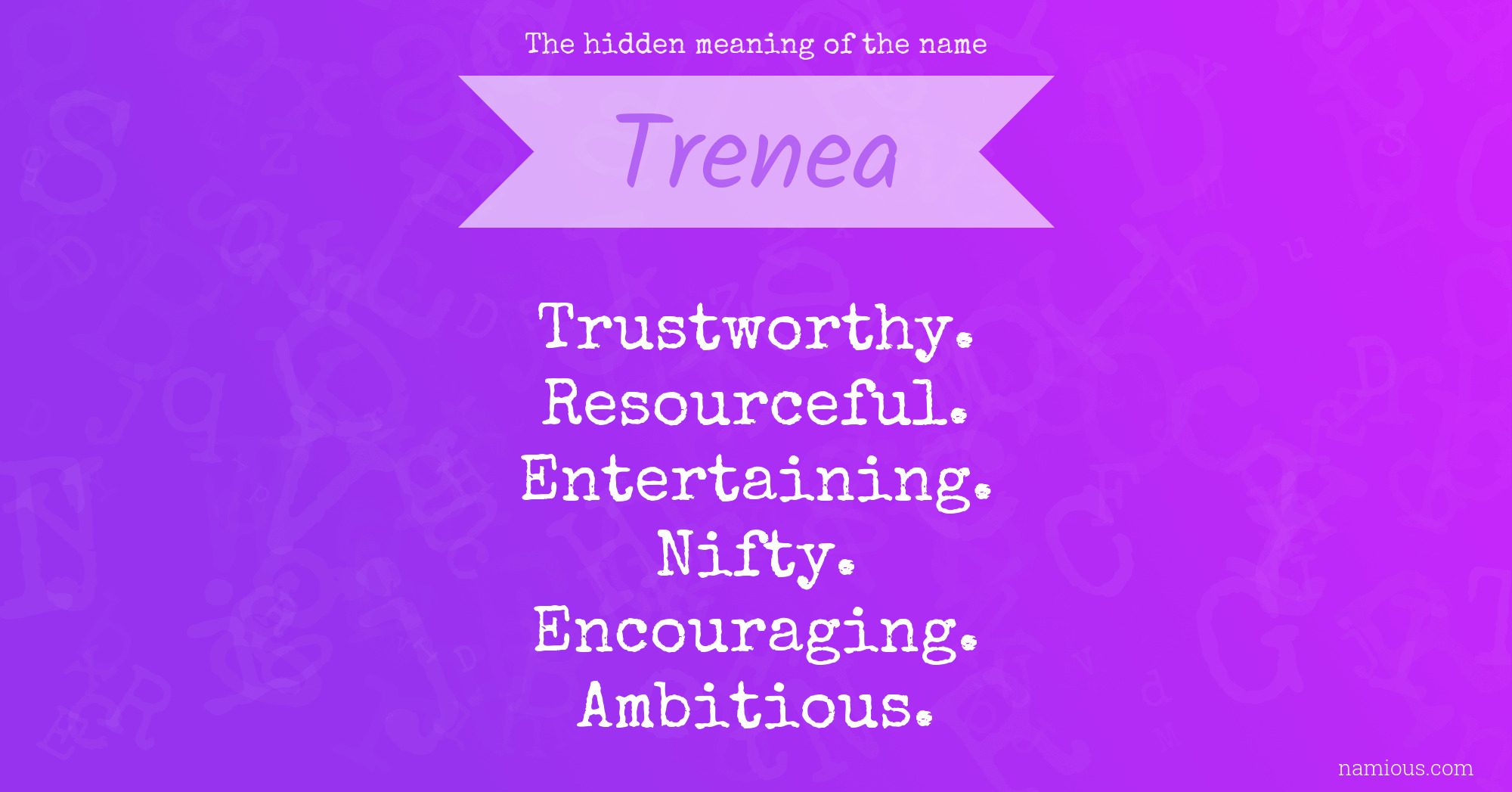 The hidden meaning of the name Trenea