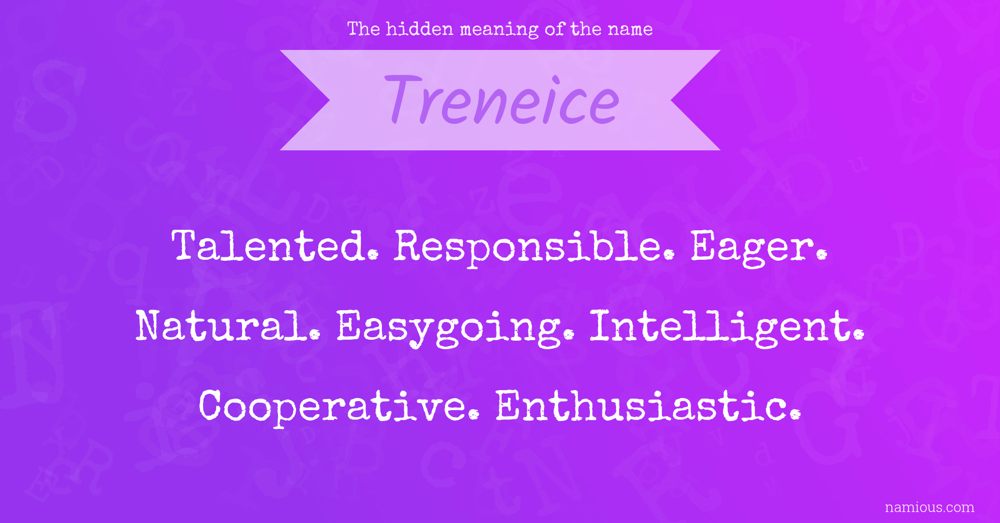 The hidden meaning of the name Treneice