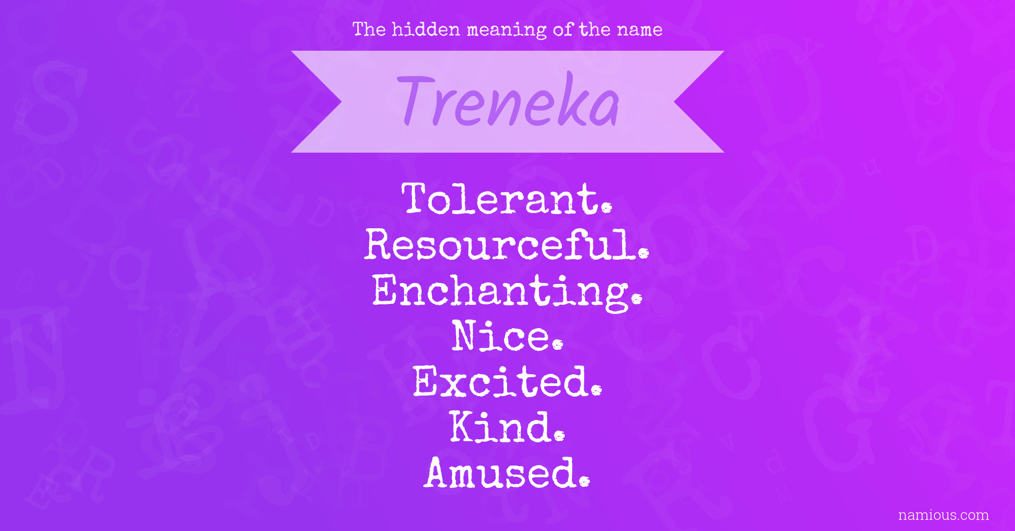 The hidden meaning of the name Treneka