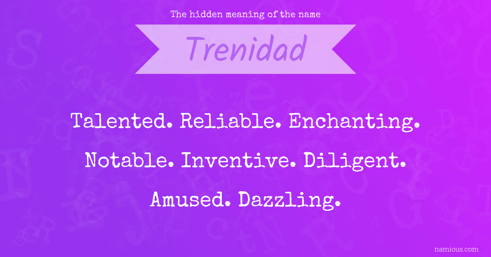 The hidden meaning of the name Trenidad