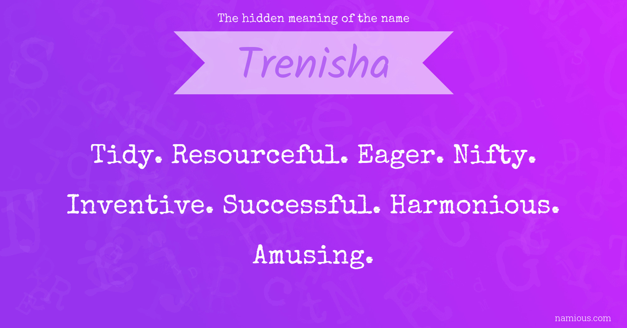 The hidden meaning of the name Trenisha