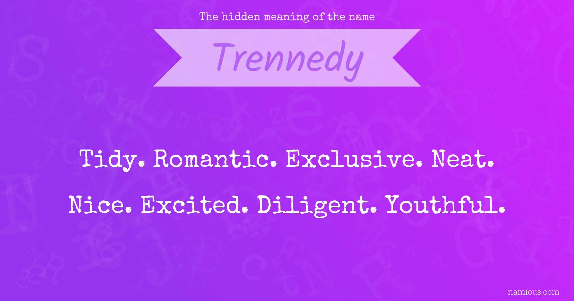 The hidden meaning of the name Trennedy