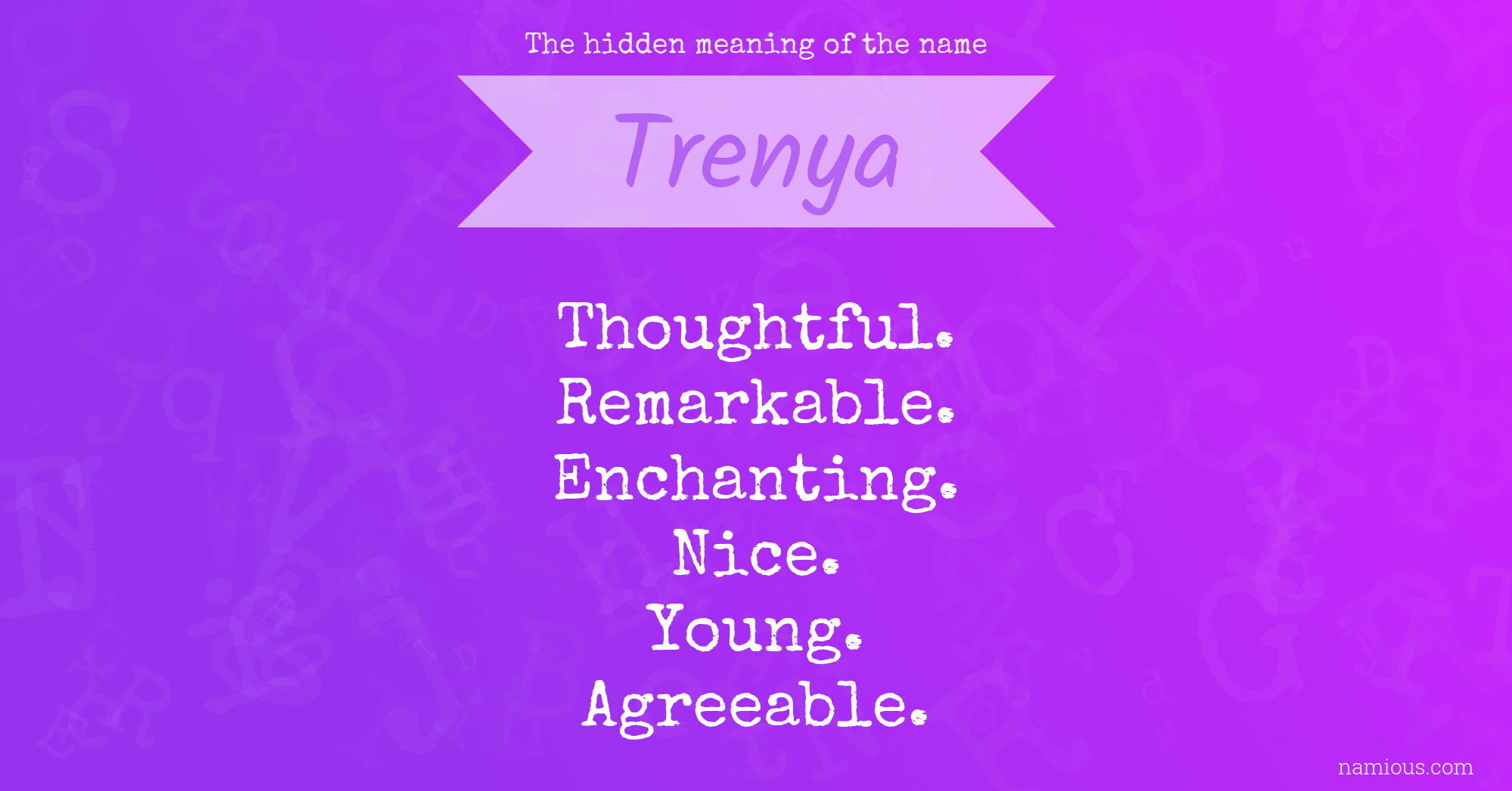 The hidden meaning of the name Trenya