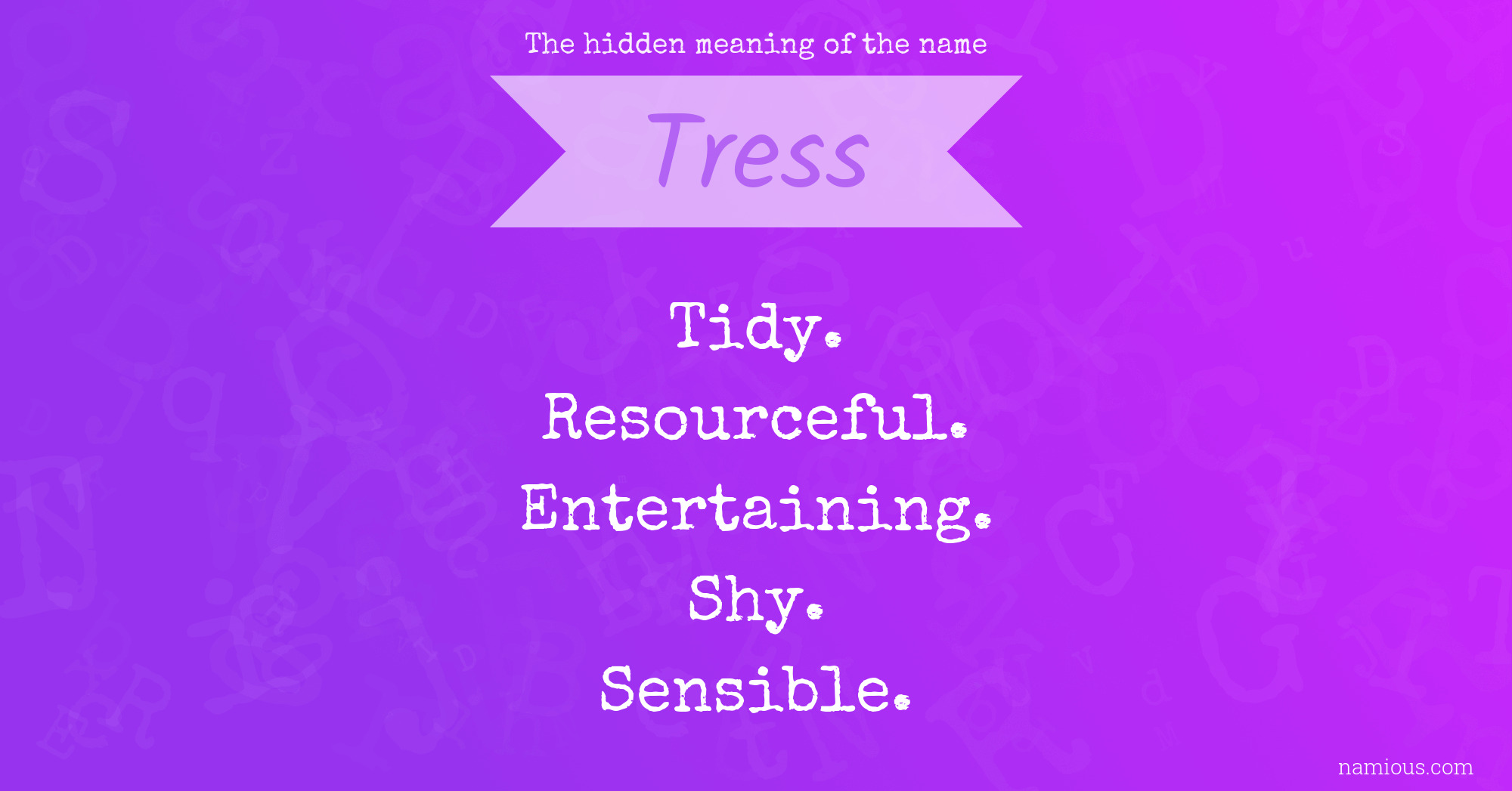 The hidden meaning of the name Tress