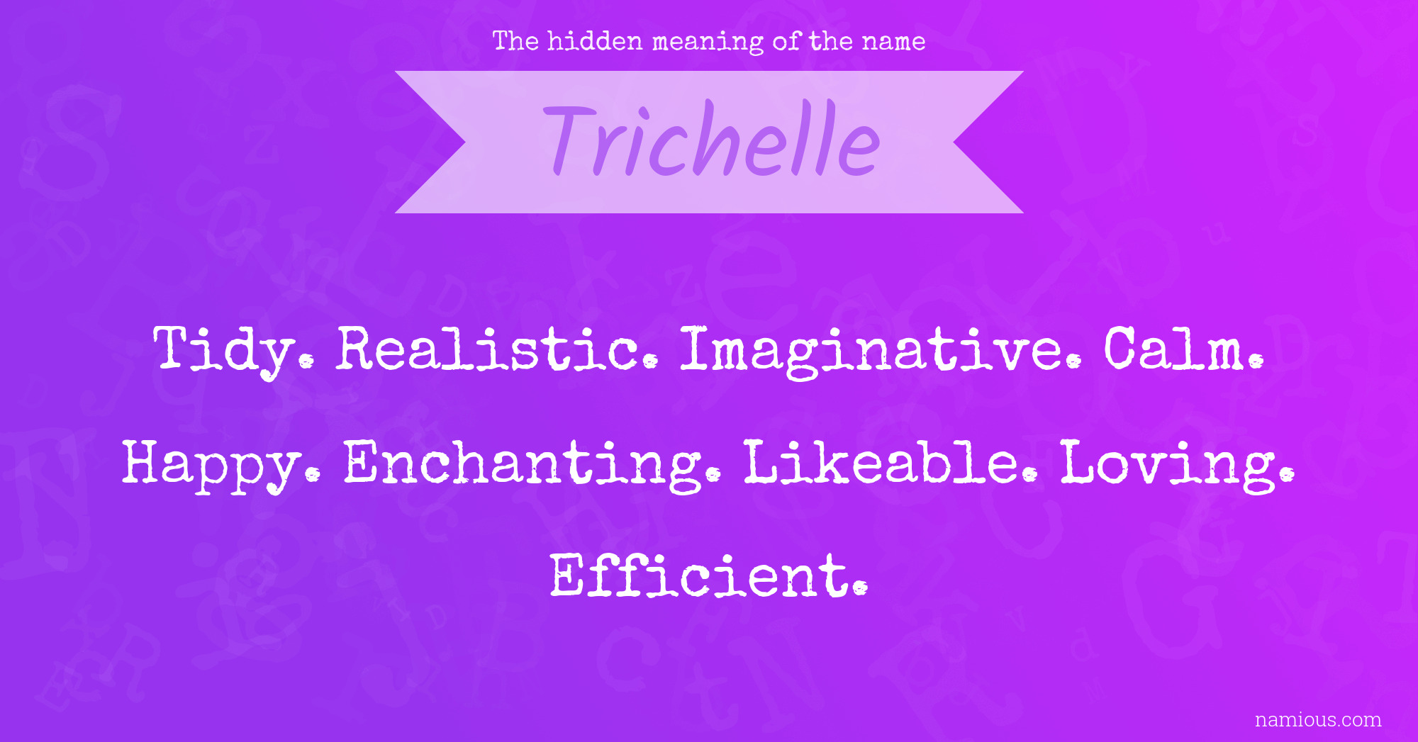 The hidden meaning of the name Trichelle