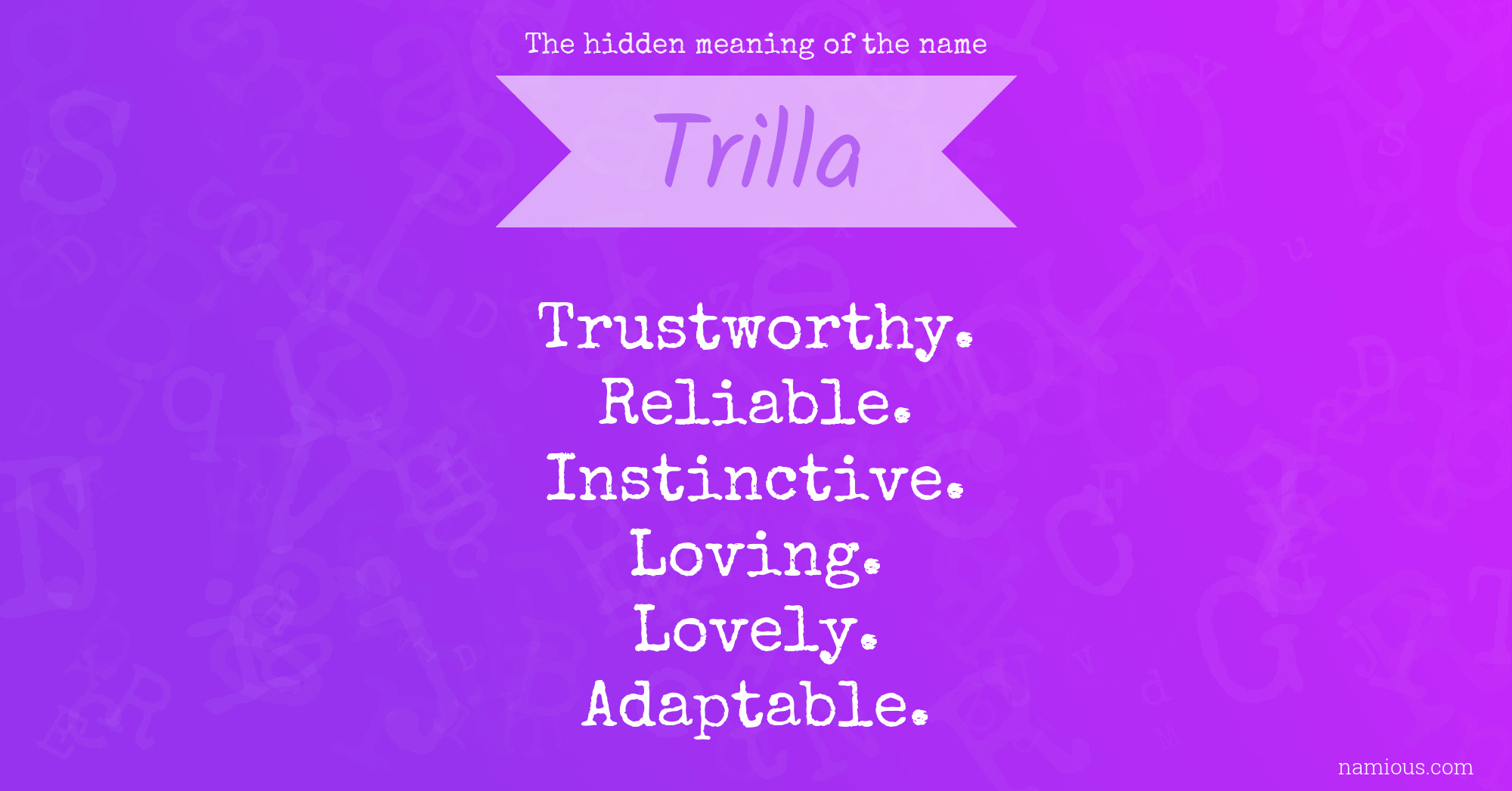 The hidden meaning of the name Trilla