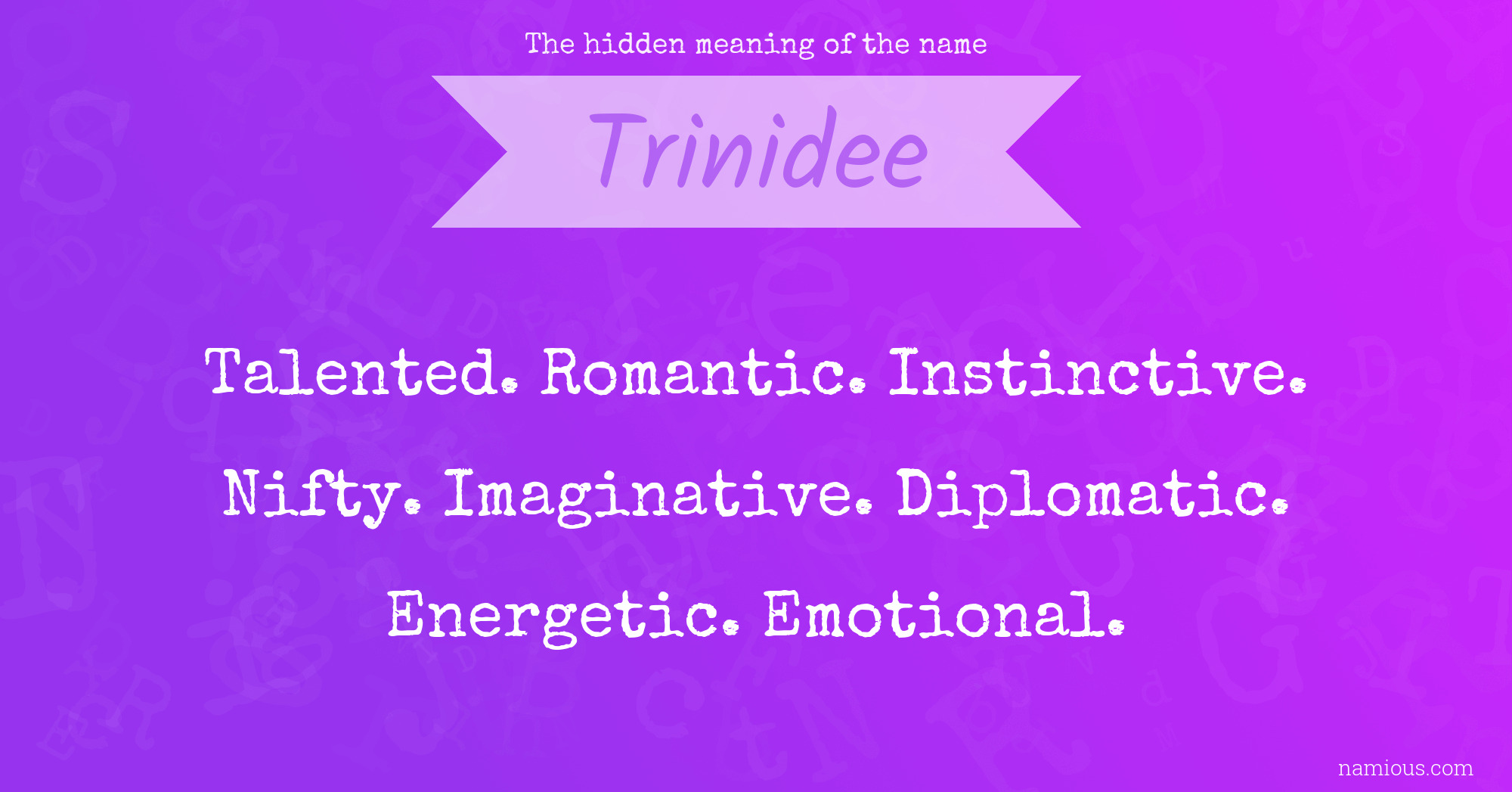 The hidden meaning of the name Trinidee