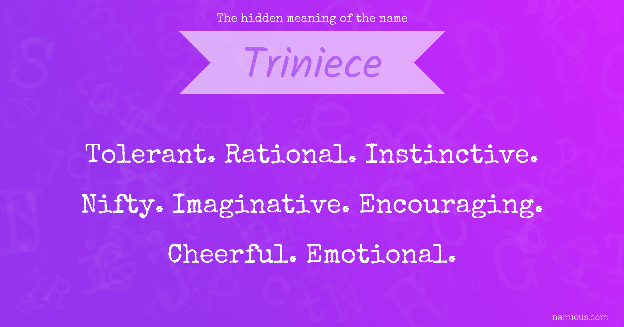 The hidden meaning of the name Triniece