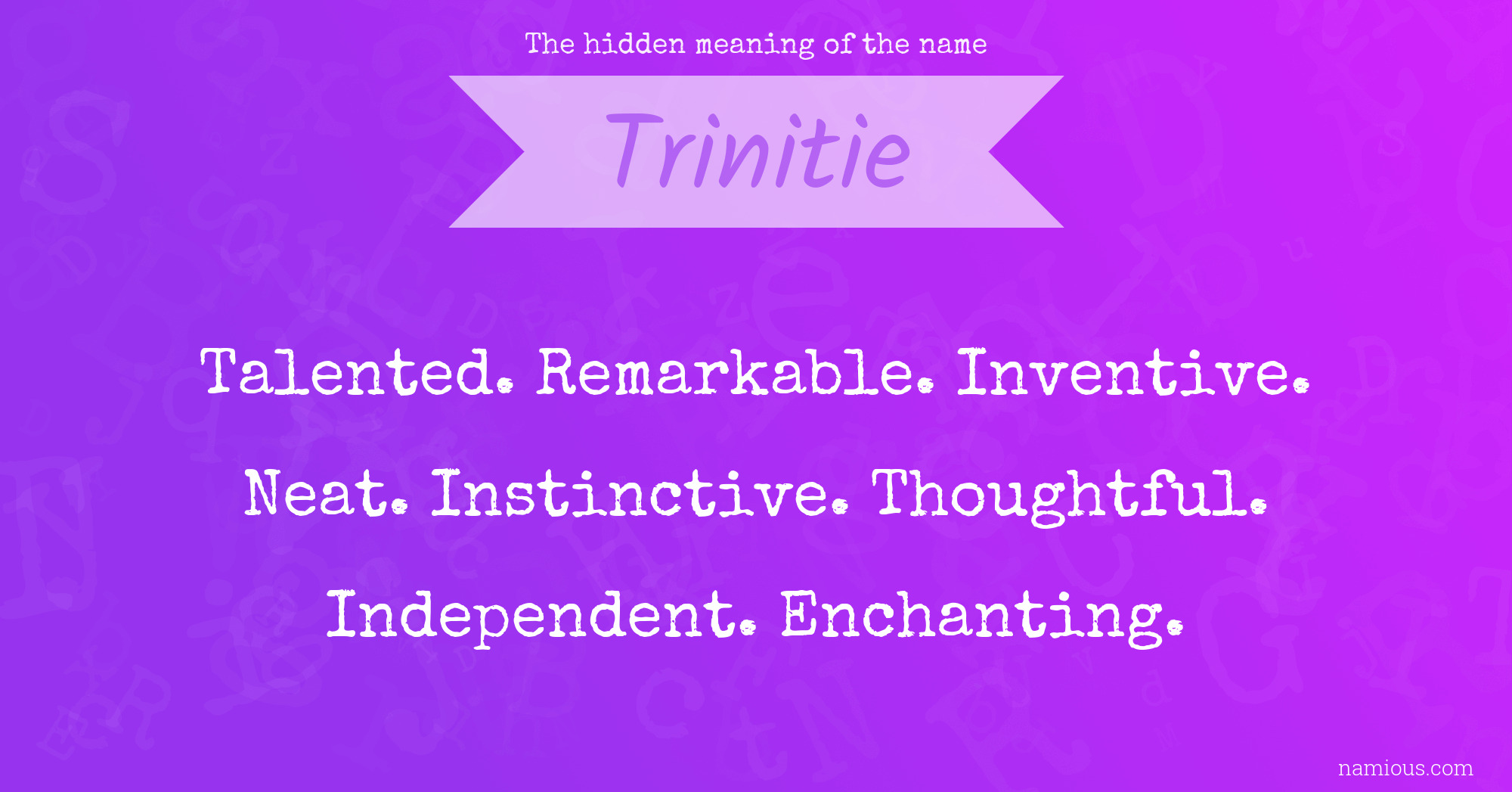 The hidden meaning of the name Trinitie