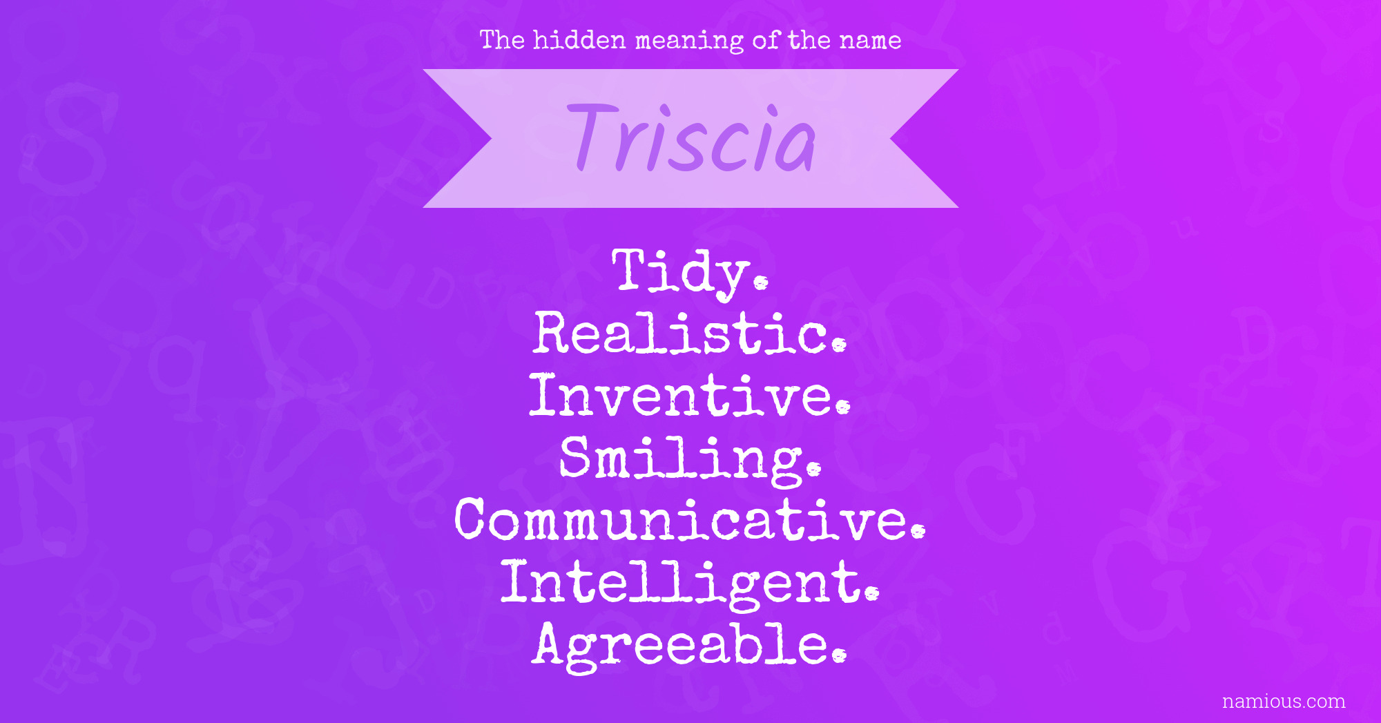 The hidden meaning of the name Triscia