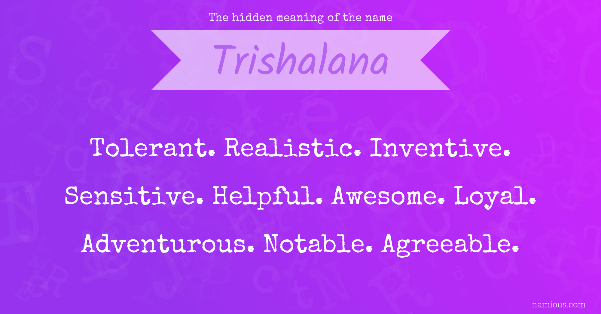 The hidden meaning of the name Trishalana