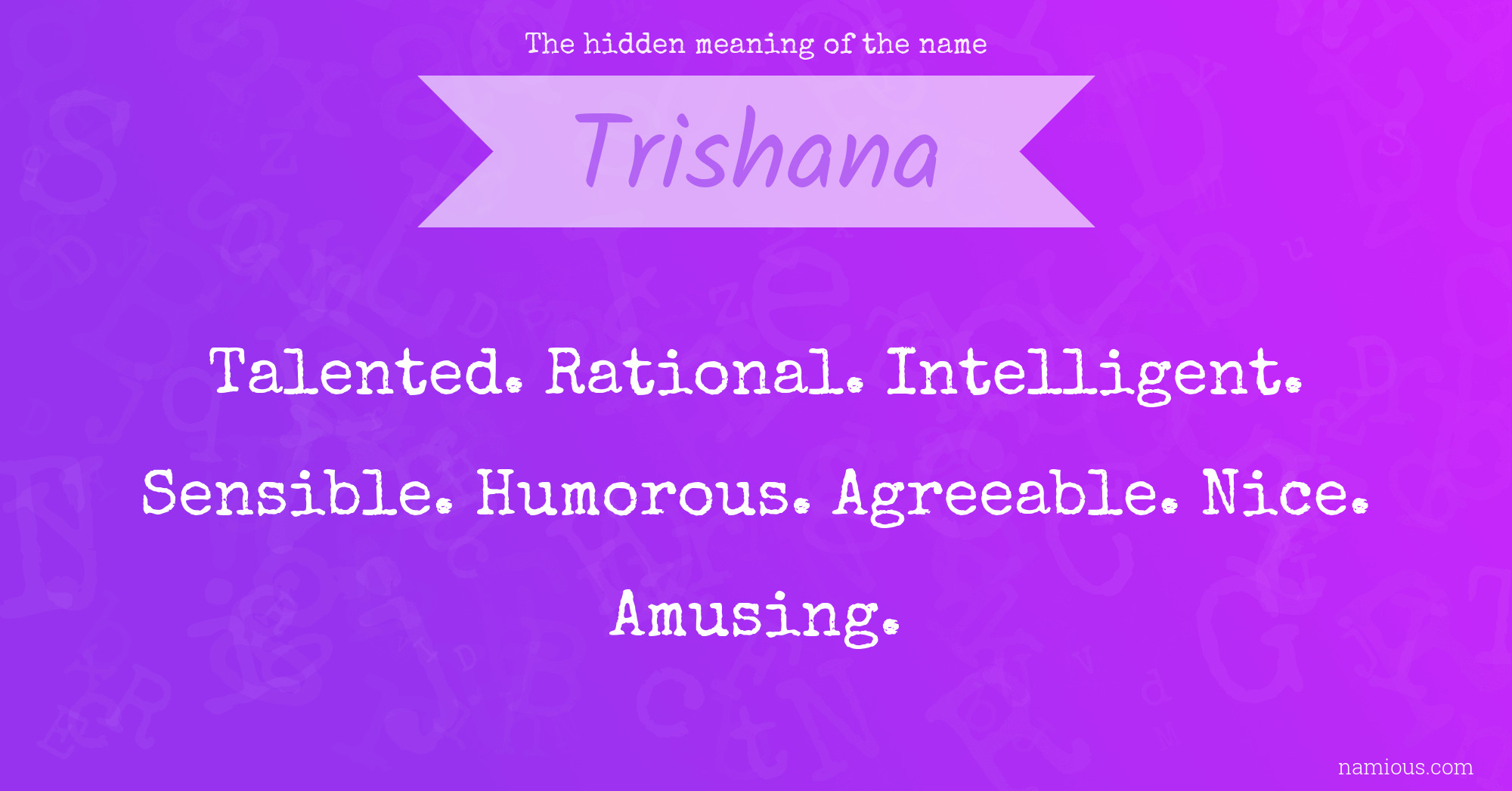 The hidden meaning of the name Trishana