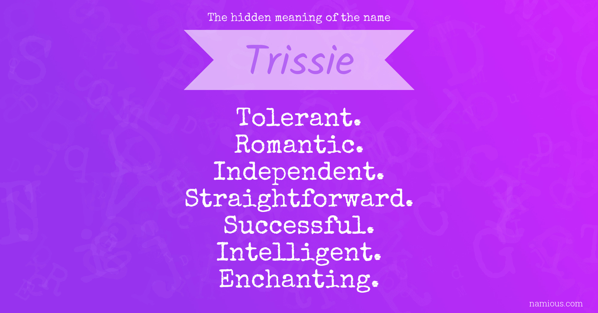 The hidden meaning of the name Trissie