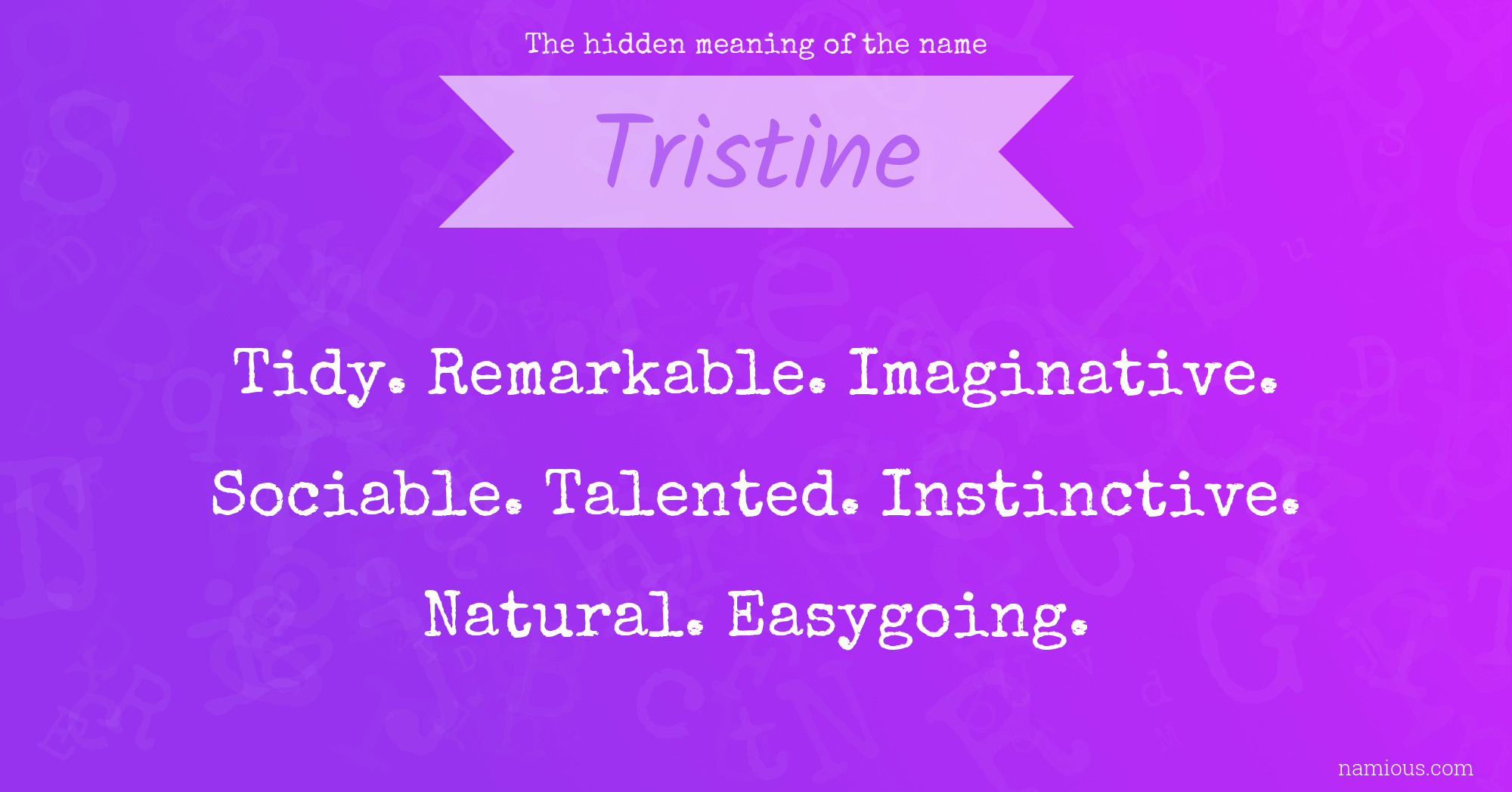 The hidden meaning of the name Tristine