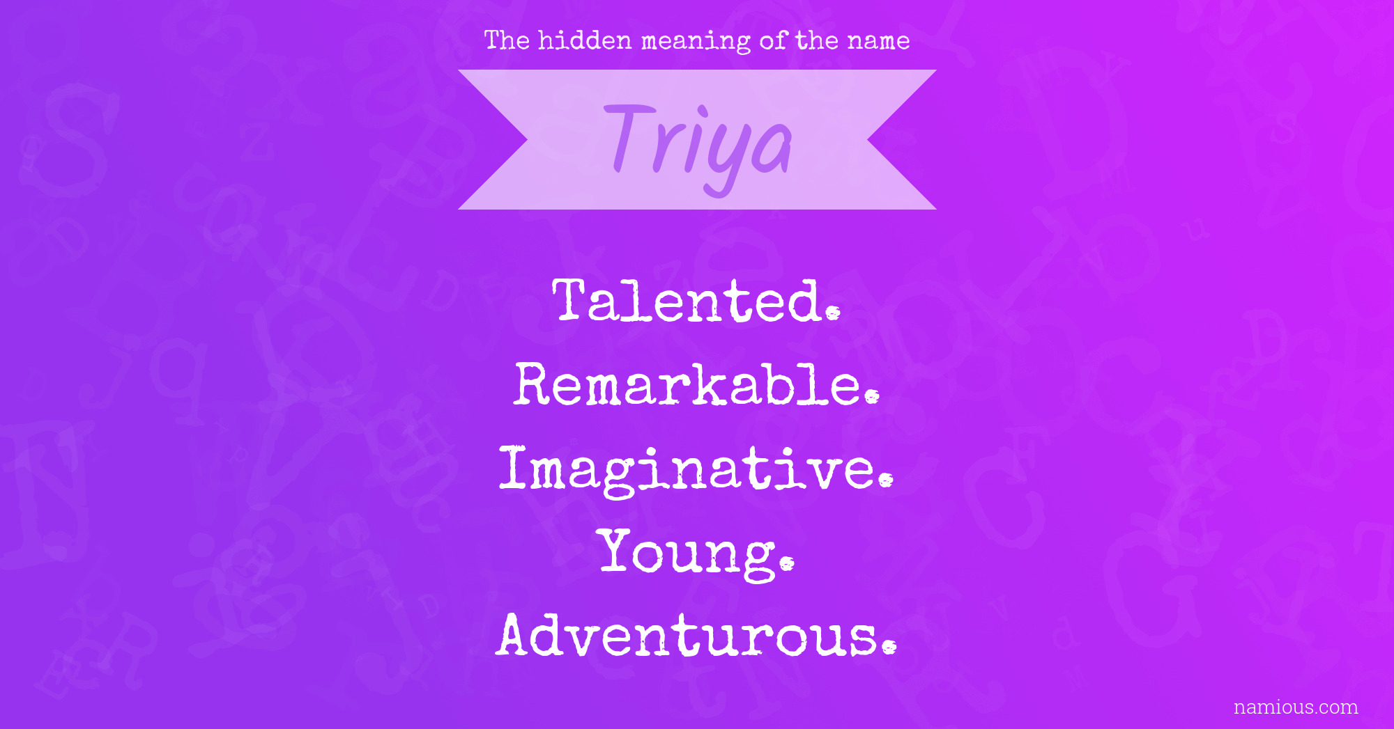 The hidden meaning of the name Triya