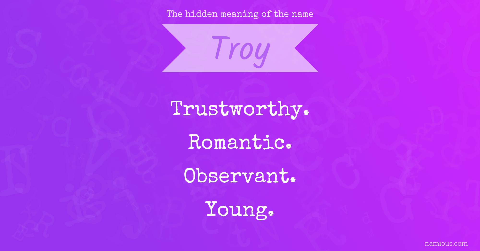 The hidden meaning of the name Troy